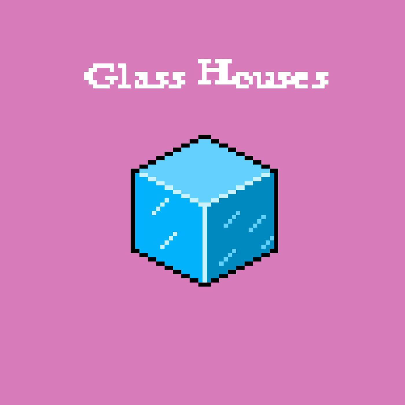 Glass Houses EP