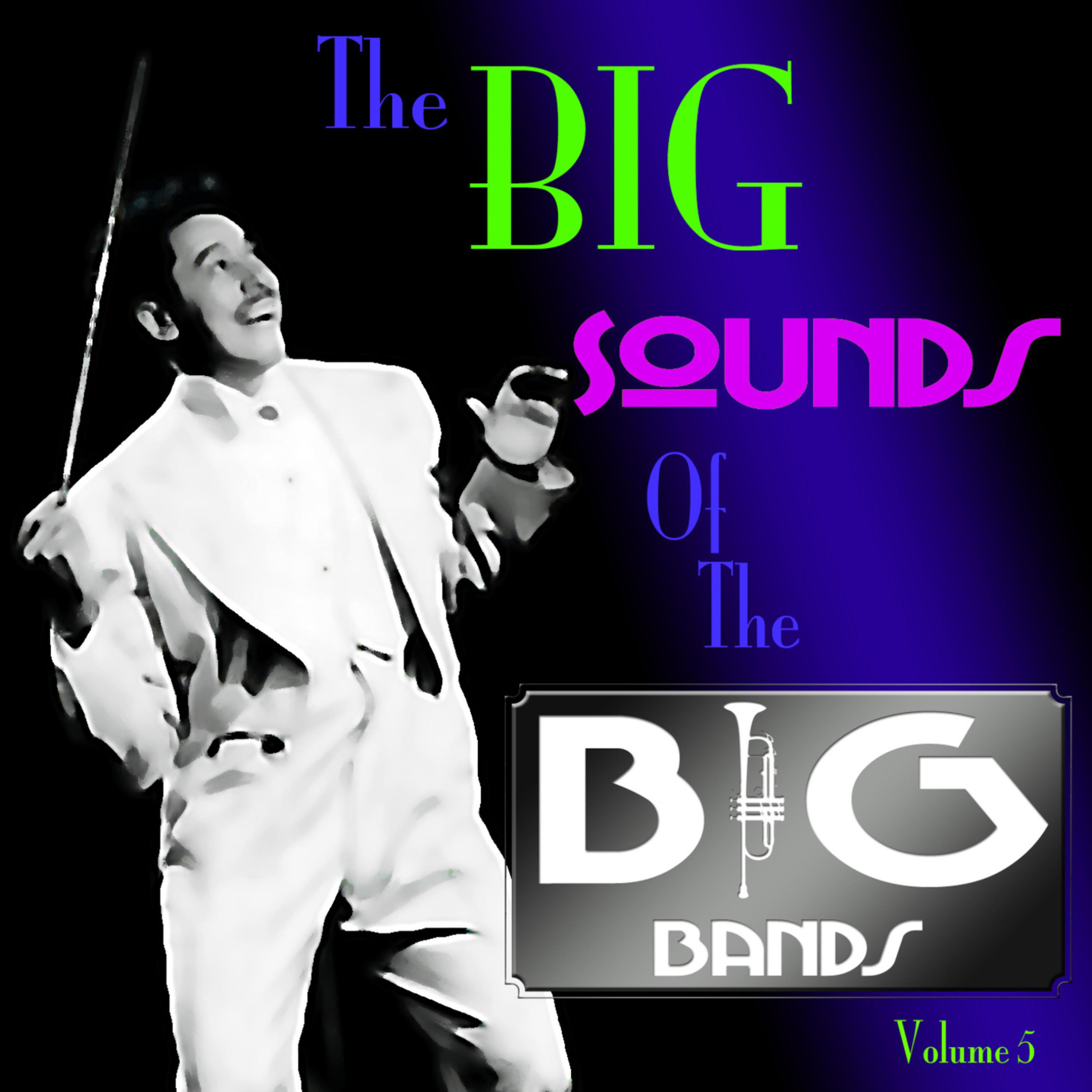 The Big Sound Of The Big Bands Volume 5