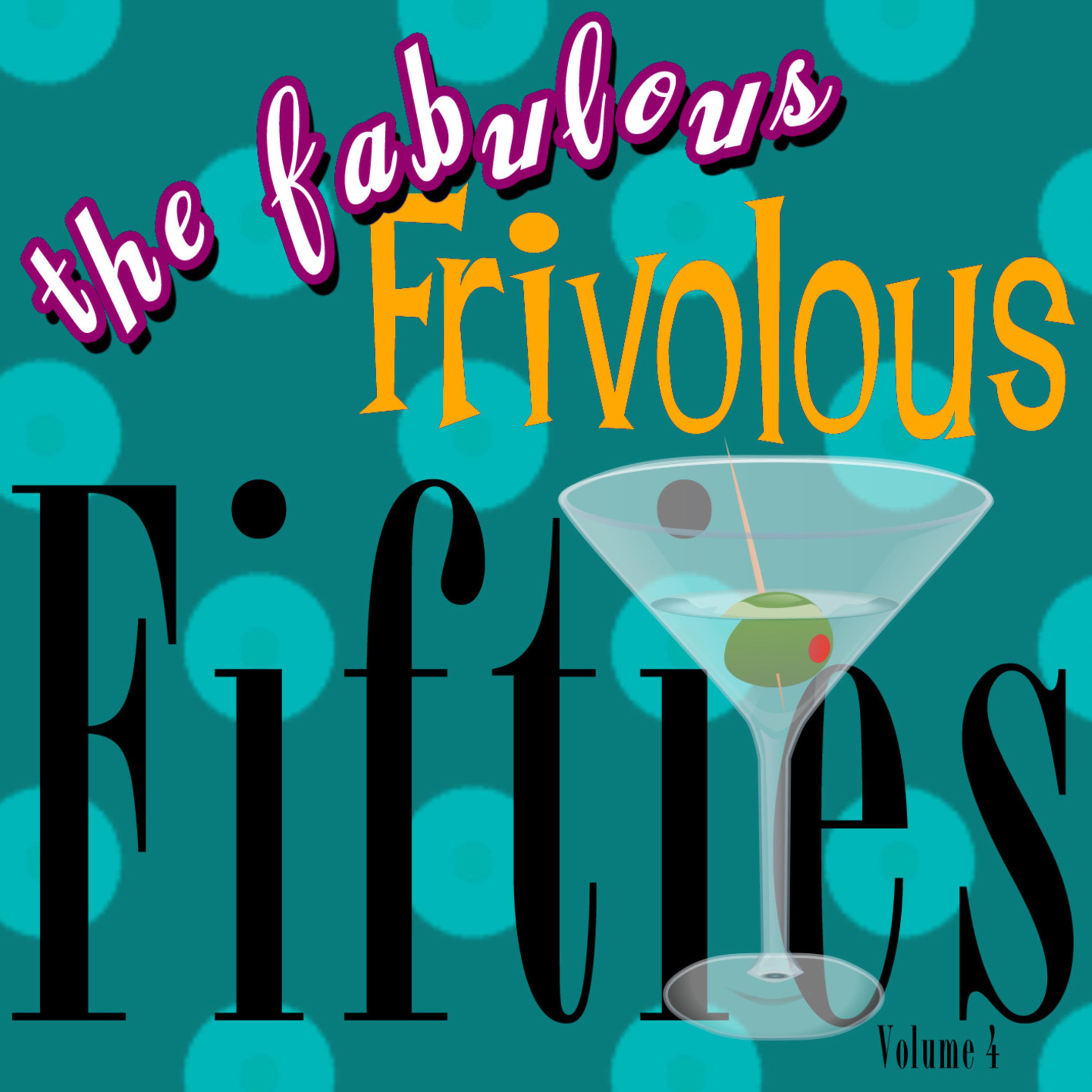The Fabulous Frivolous Fifties Volume 4