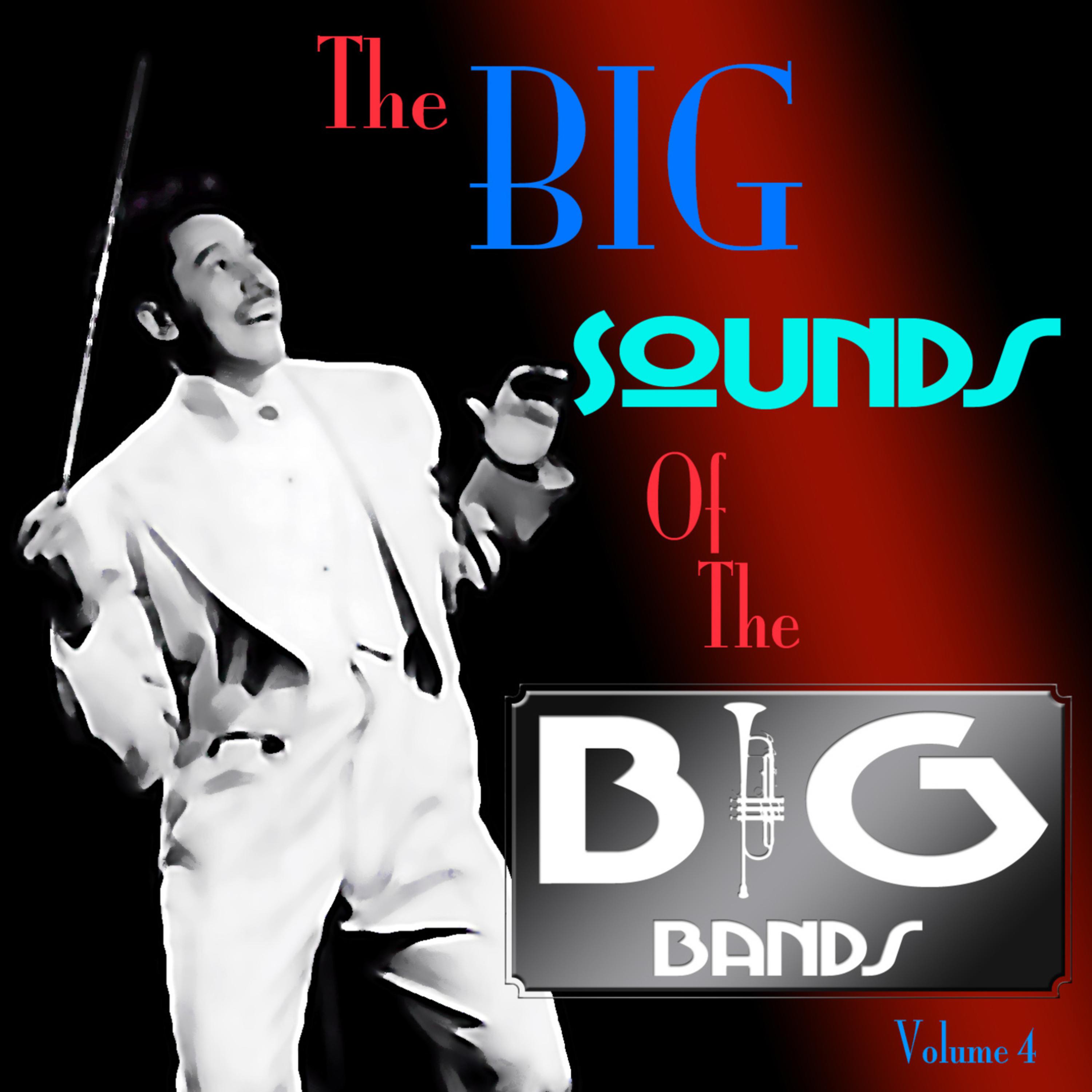 The Big Sound Of The Big Bands Volume 4