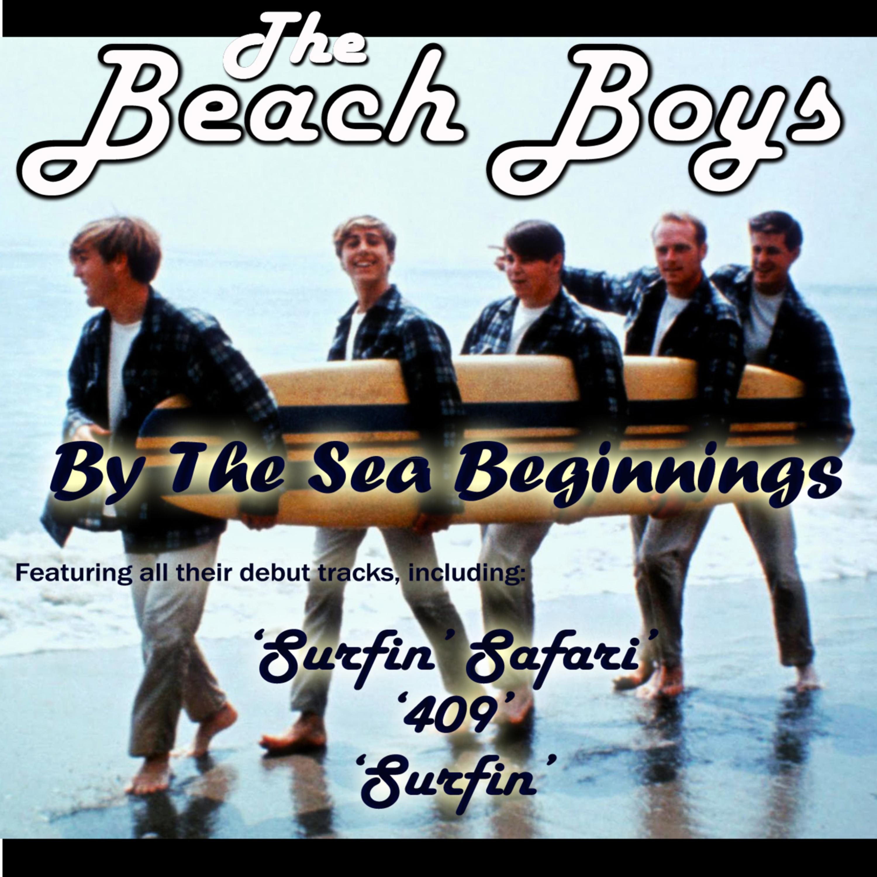 The Beach Boys - By The Sea Beginnings