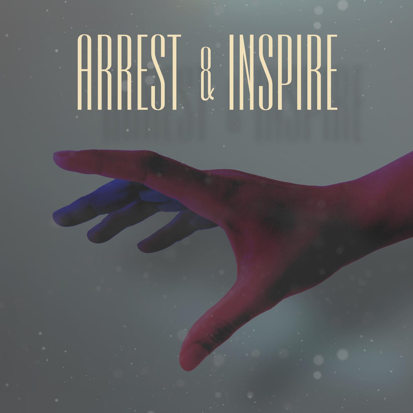 Arrest & Inspire