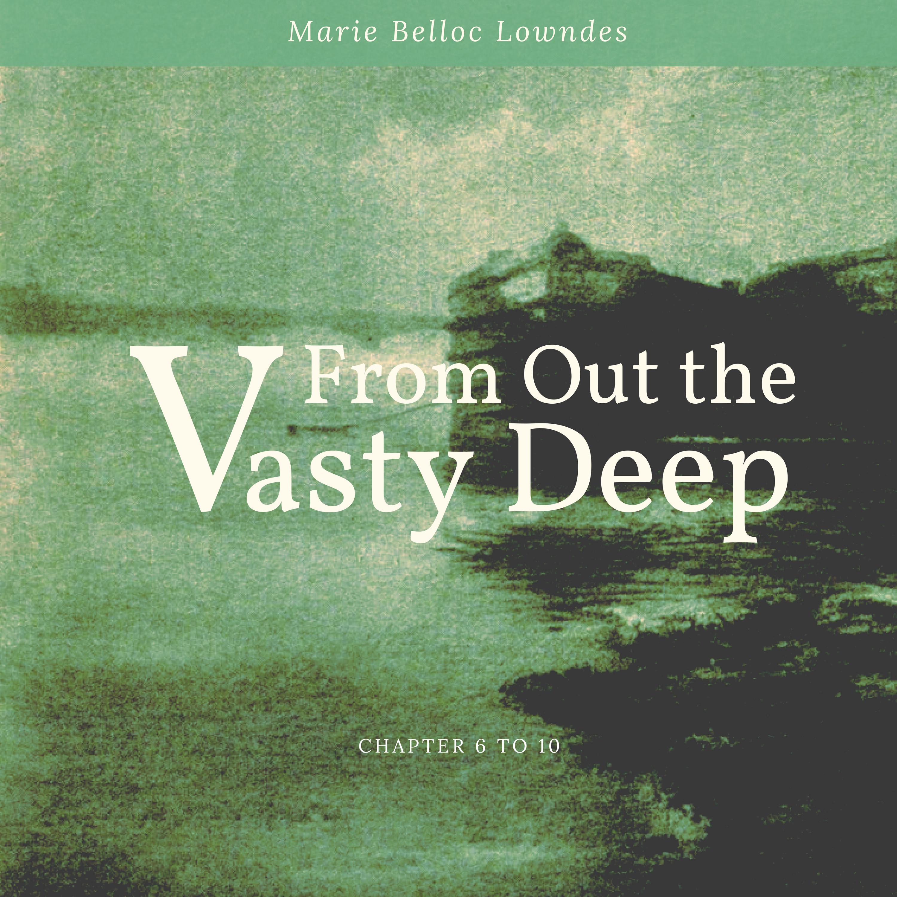 From Out The Vasty Deep: Chapter 7, Pt. 2