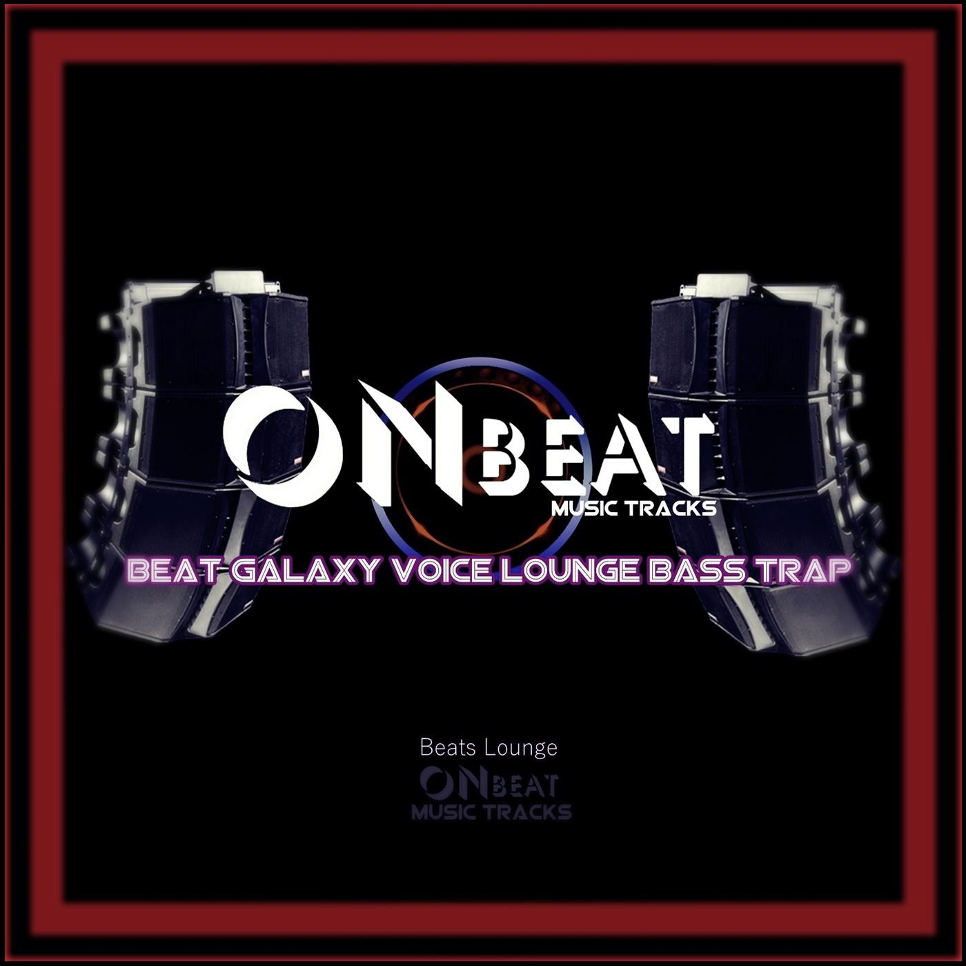 Beat Galaxy Voice Lounge Bass Trap