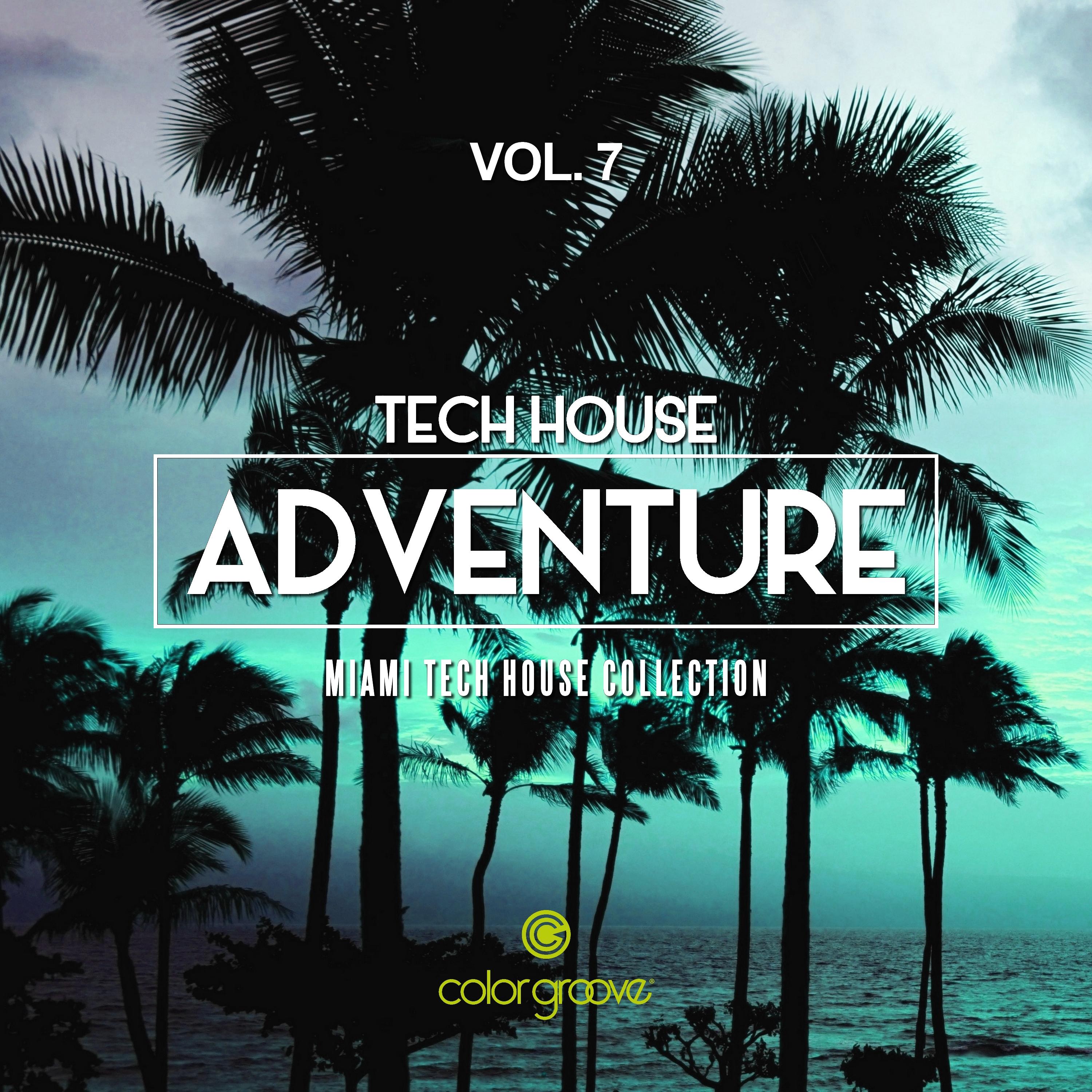 Tech House Adventure, Vol. 7 (Miami Tech House Collection)