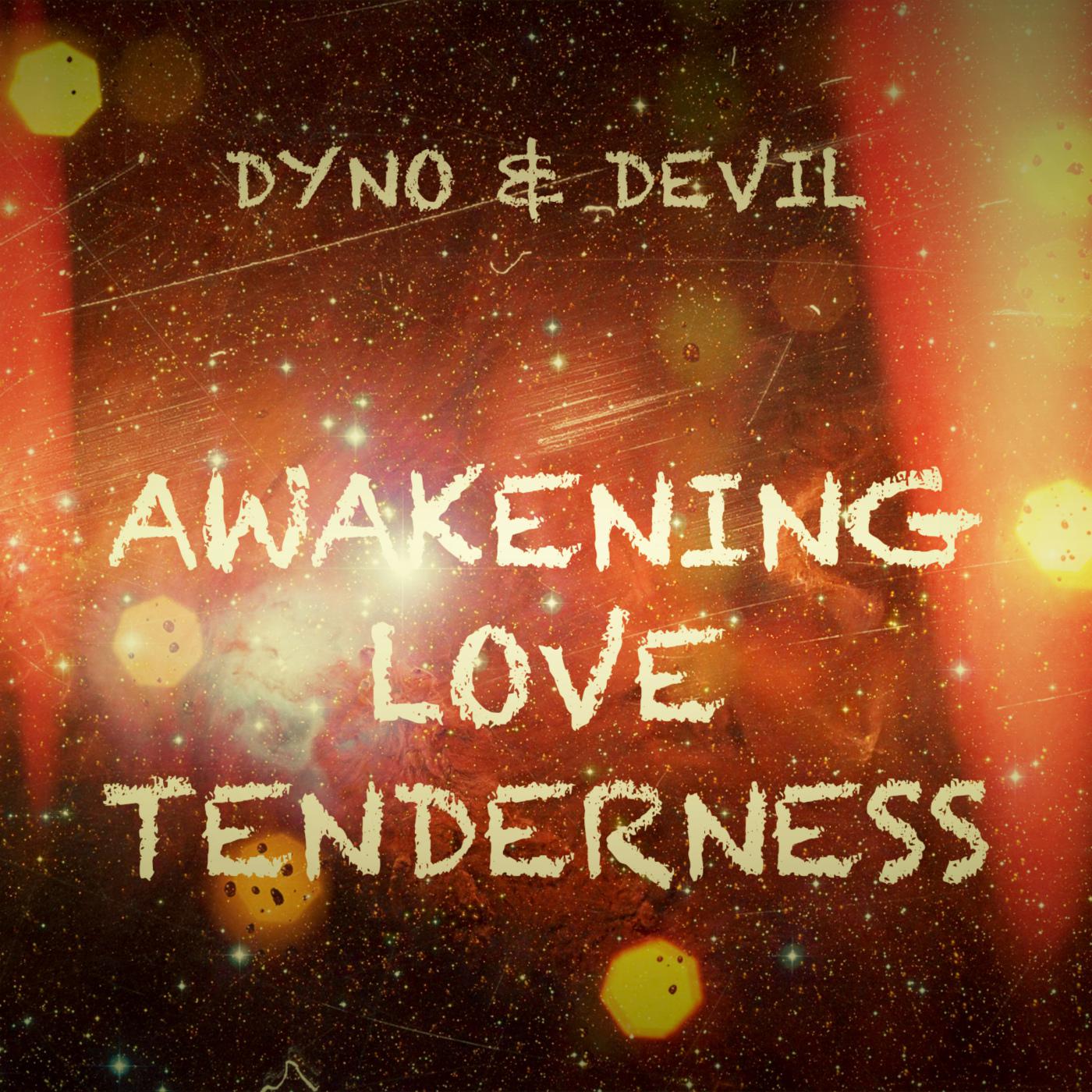 Awakening, Love & Tenderness