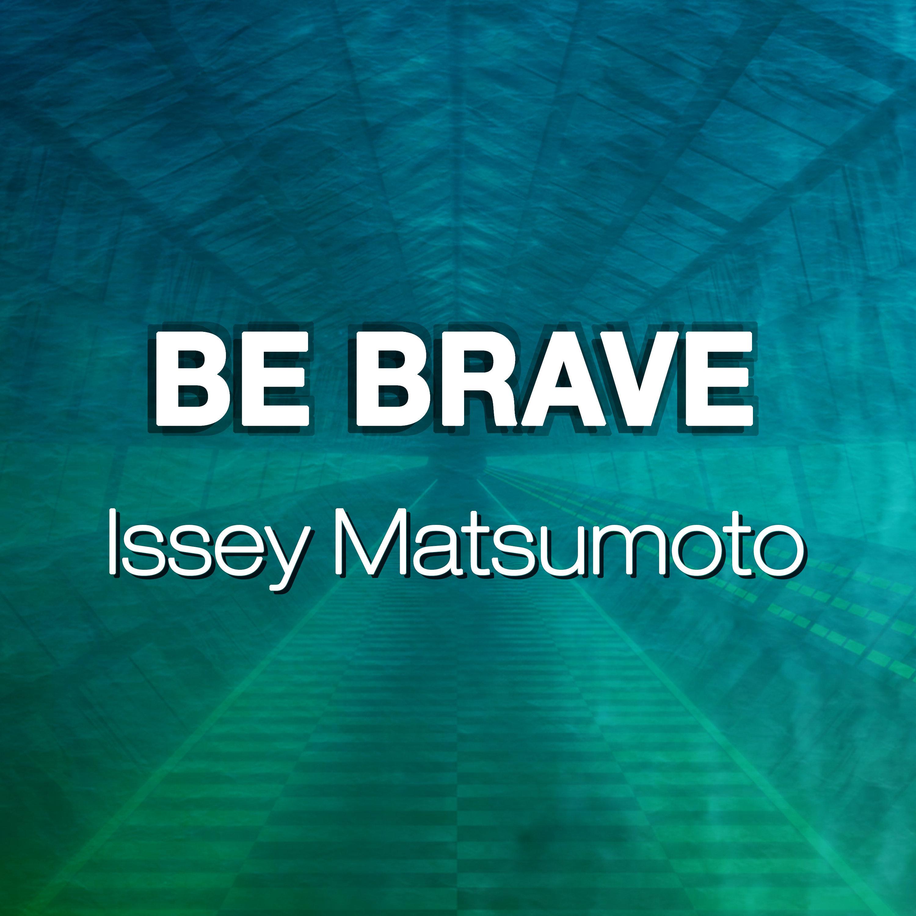 Be Brave