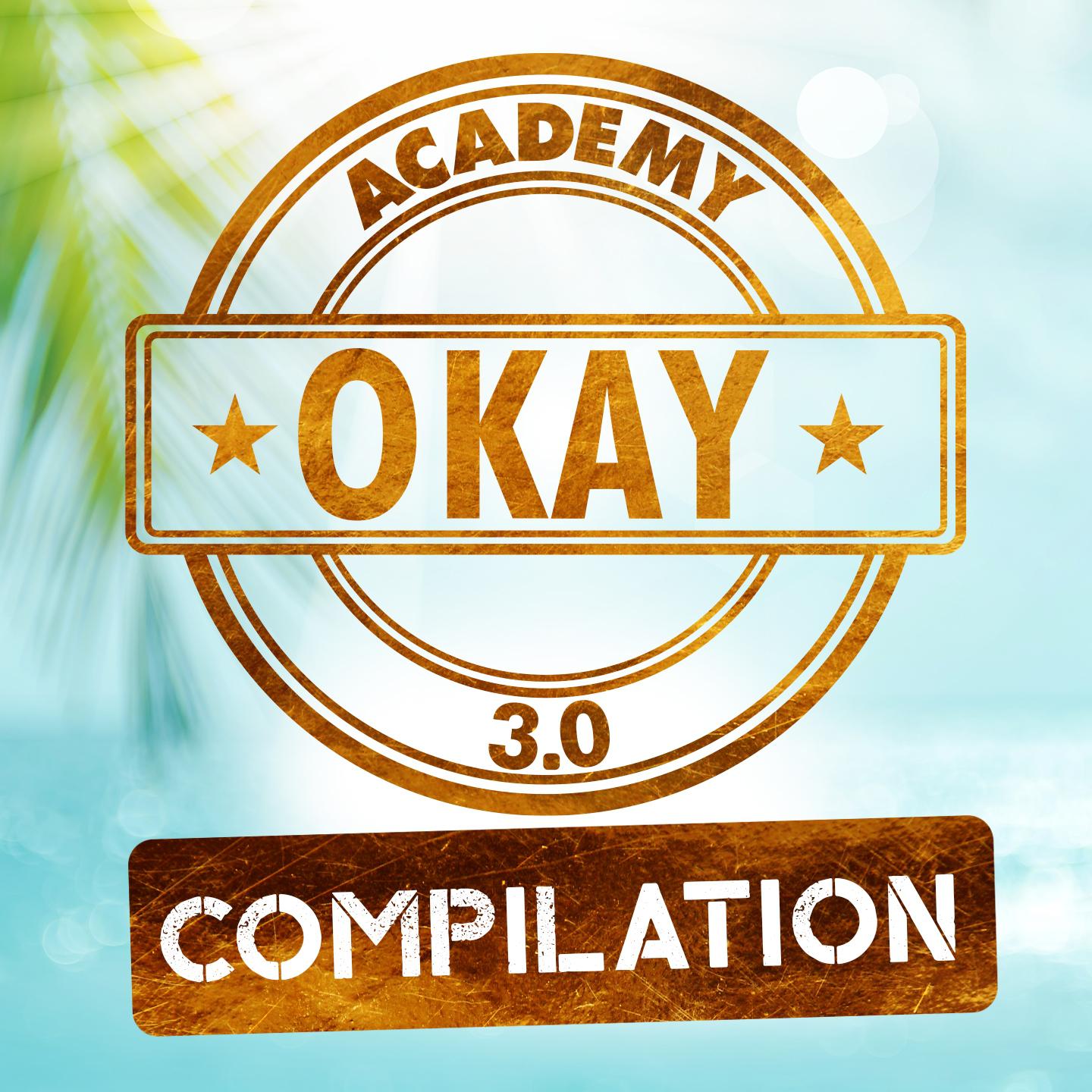 Okay Academy 3.0 Compilation