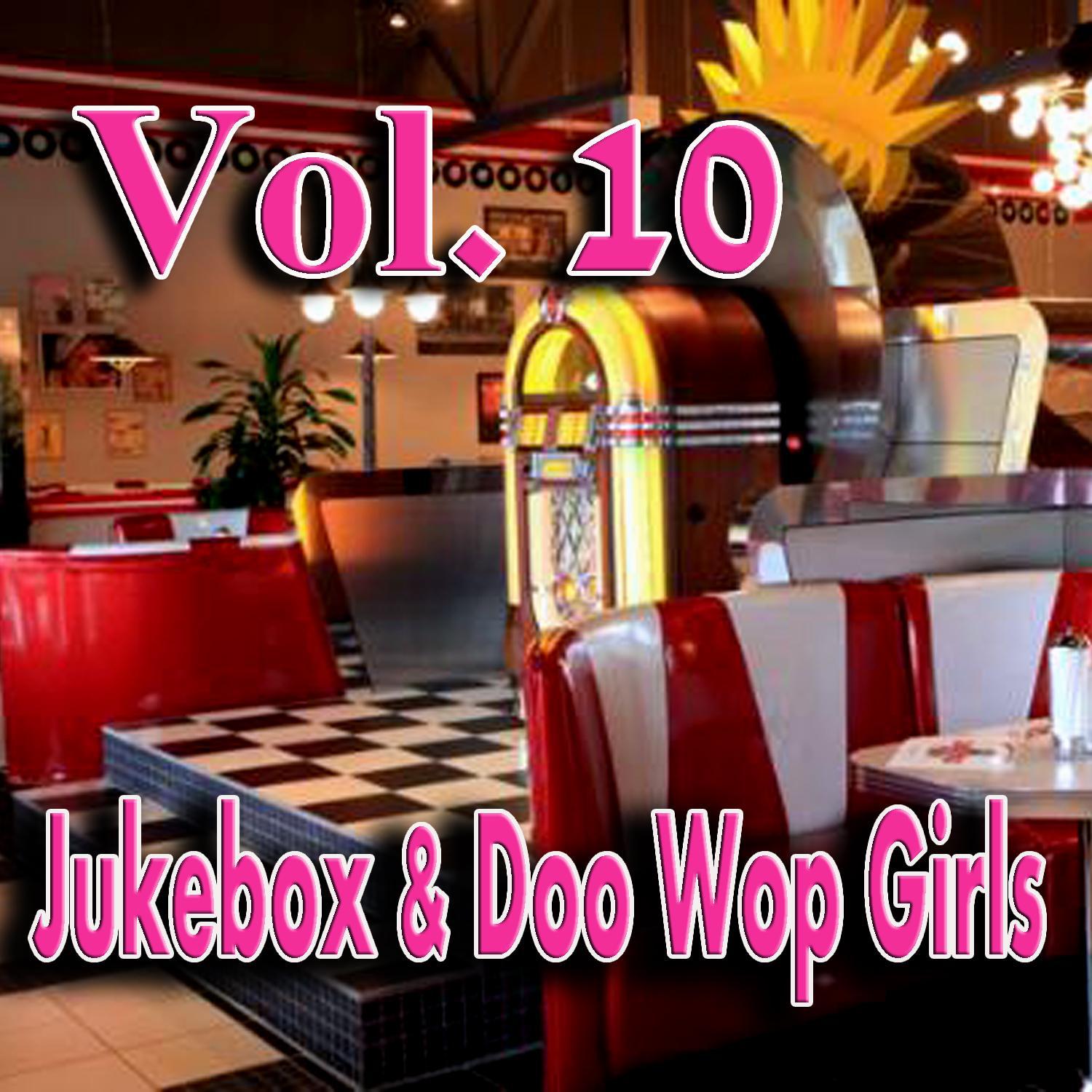 Jukebox & Doo Wop Girls, Vol. 10