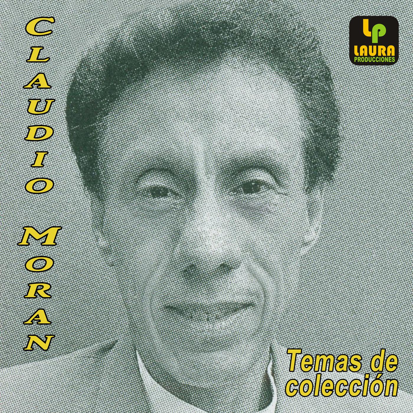 CLAUDIO MORAN - TEMAS DE COLECCION