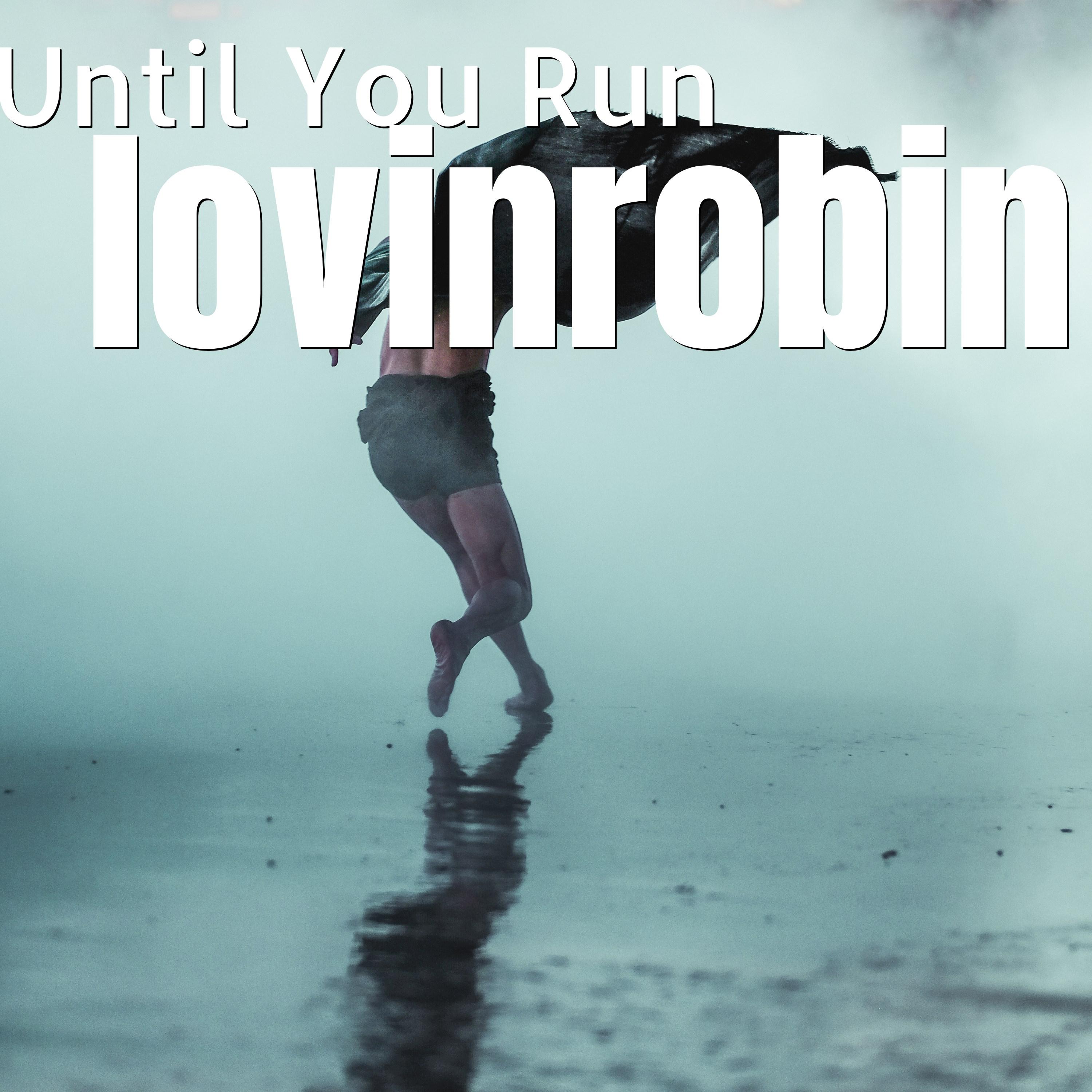 Until You Run