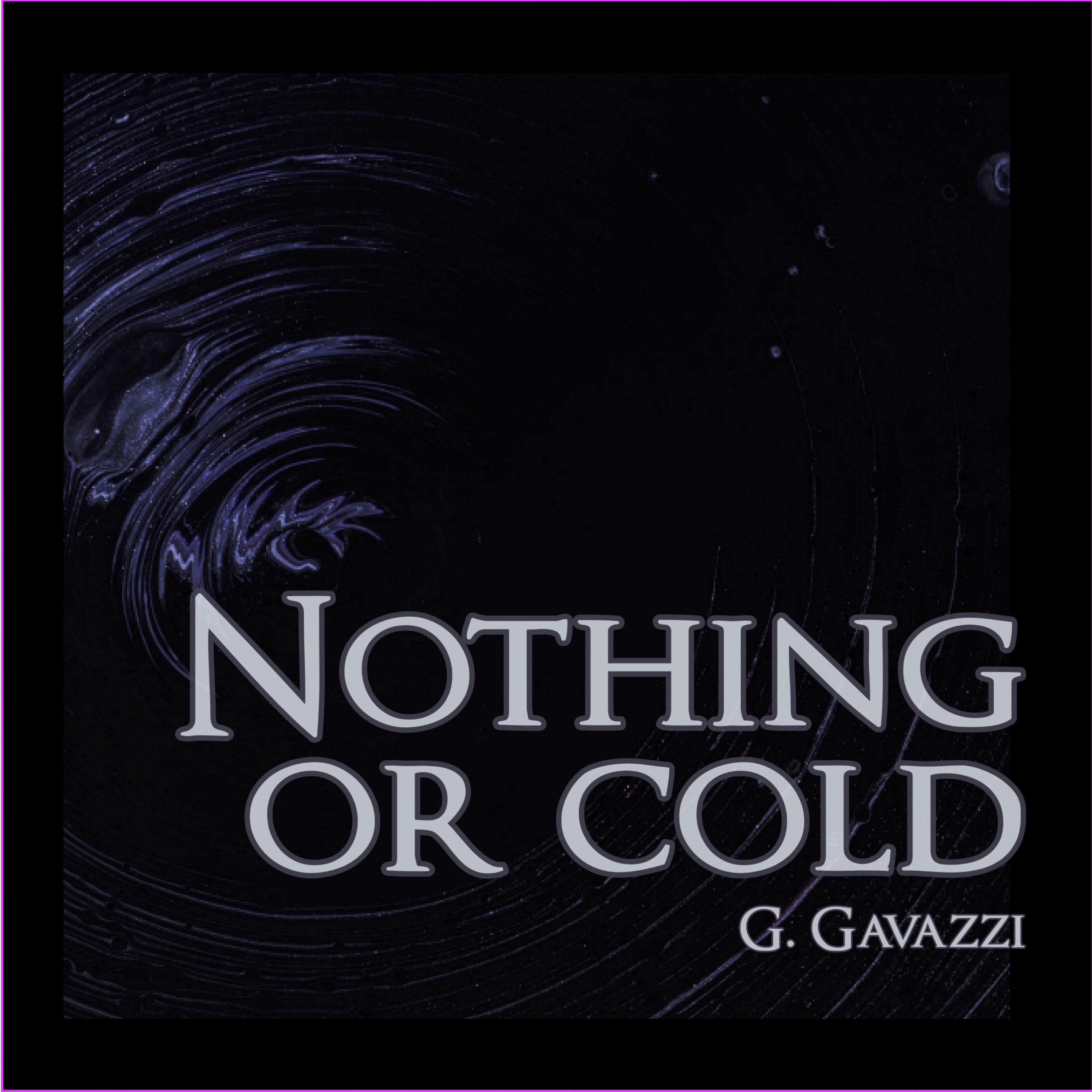 Nothing Or Cold