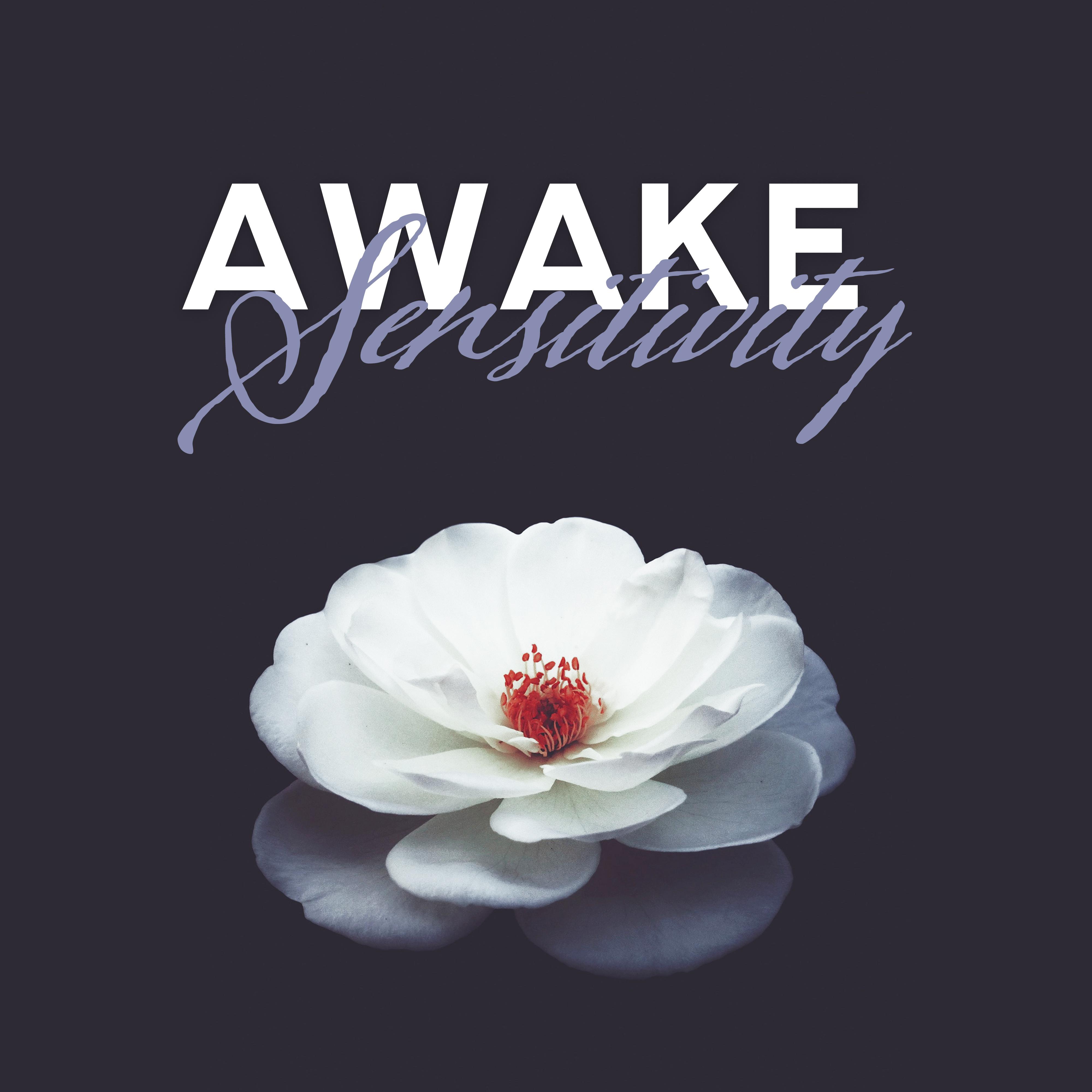 Awake Sensitivity: Music for Meditation of Sahasrara Chakra (Crown)