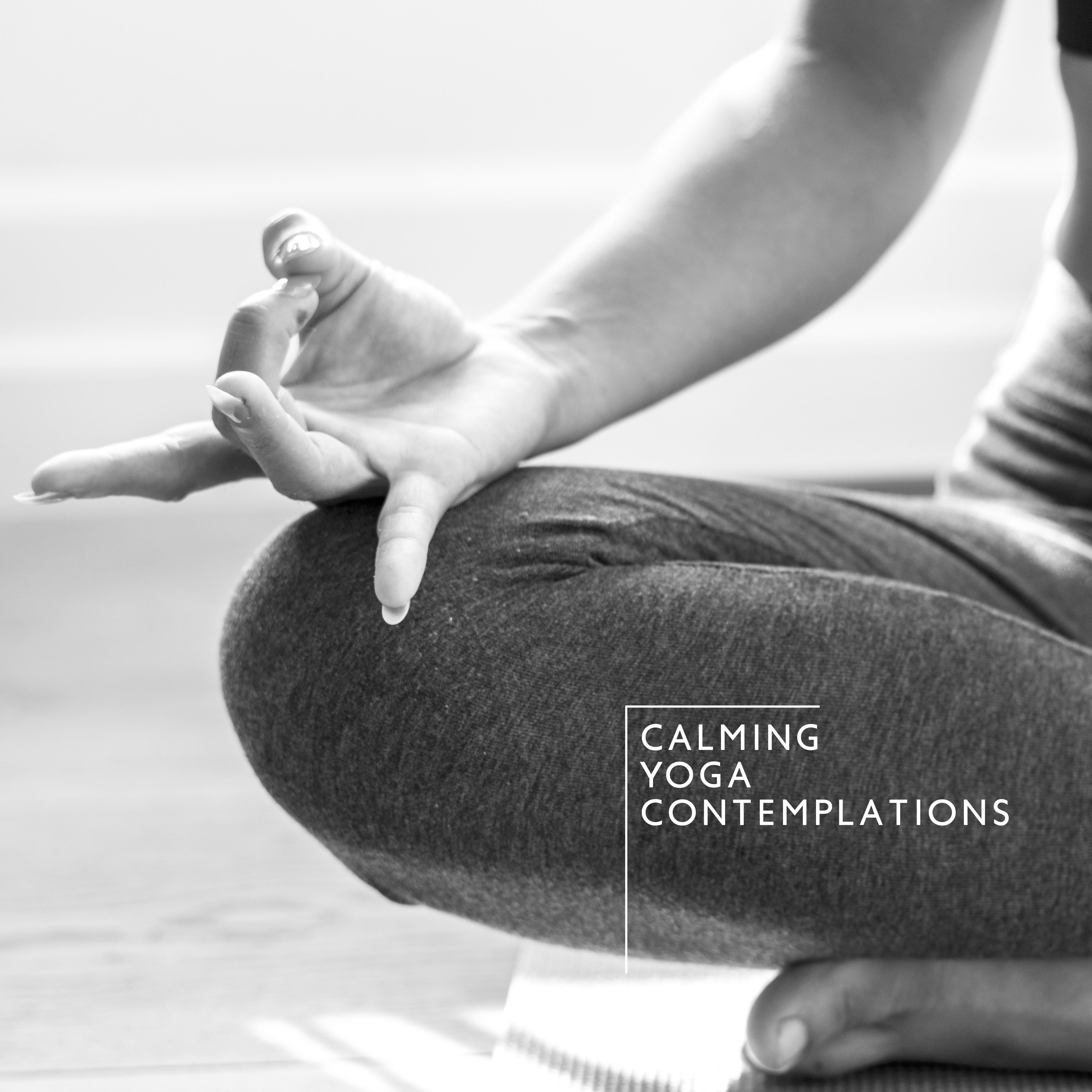 Calming Yoga Contemplations: 2019 New Age Deep Music for Meditation & Relaxation, Zen Mantra Sounds, Chakra Power