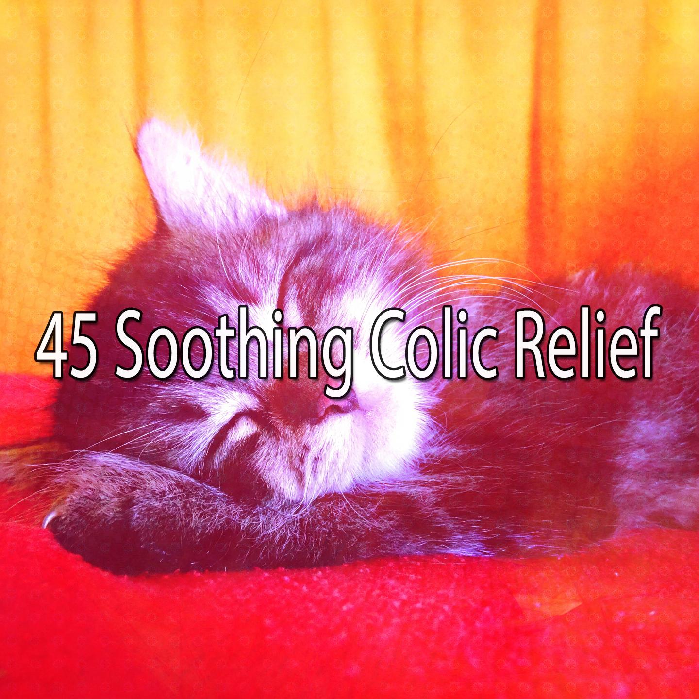 45 Soothing Colic Relief