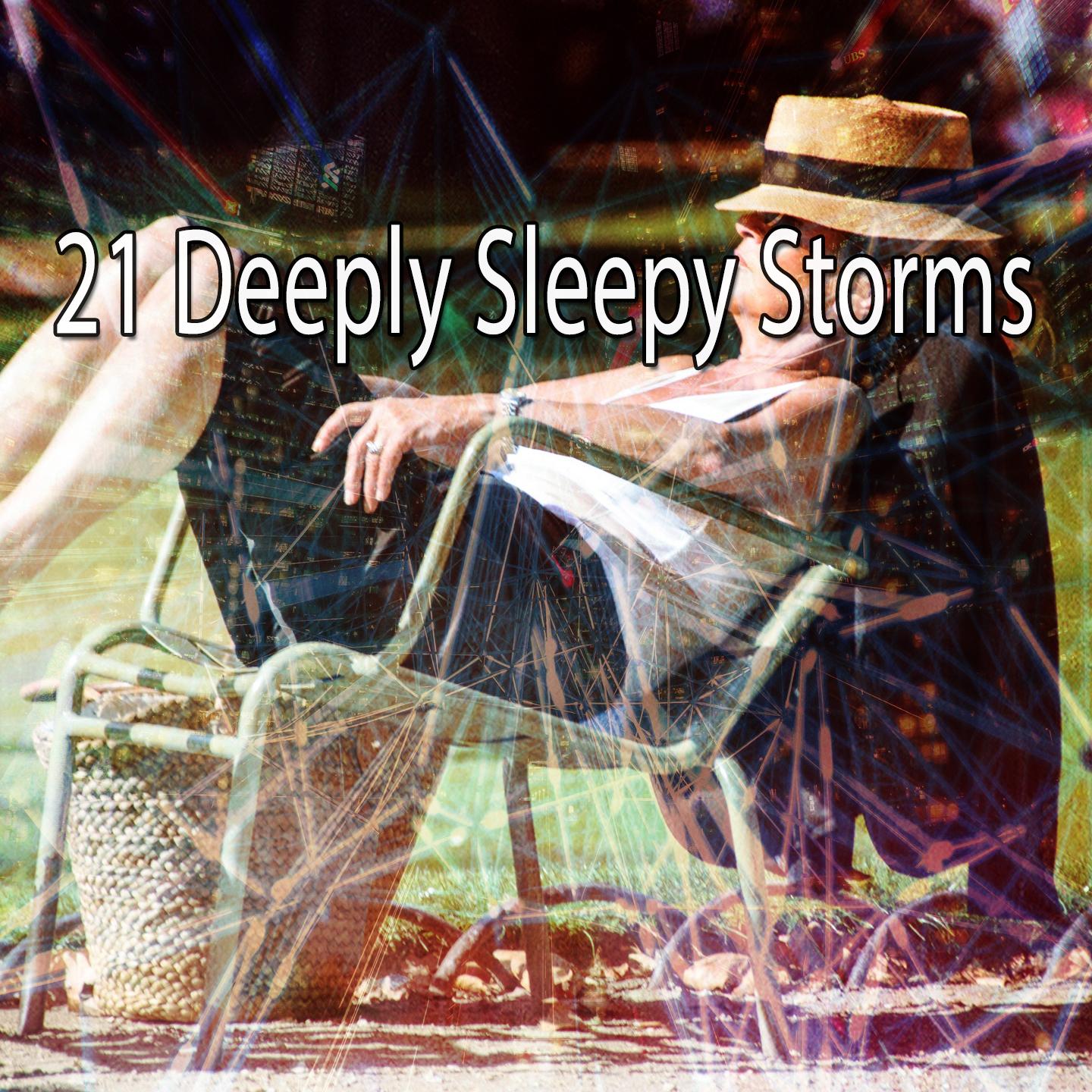 21 Deeply Sleepy Storms
