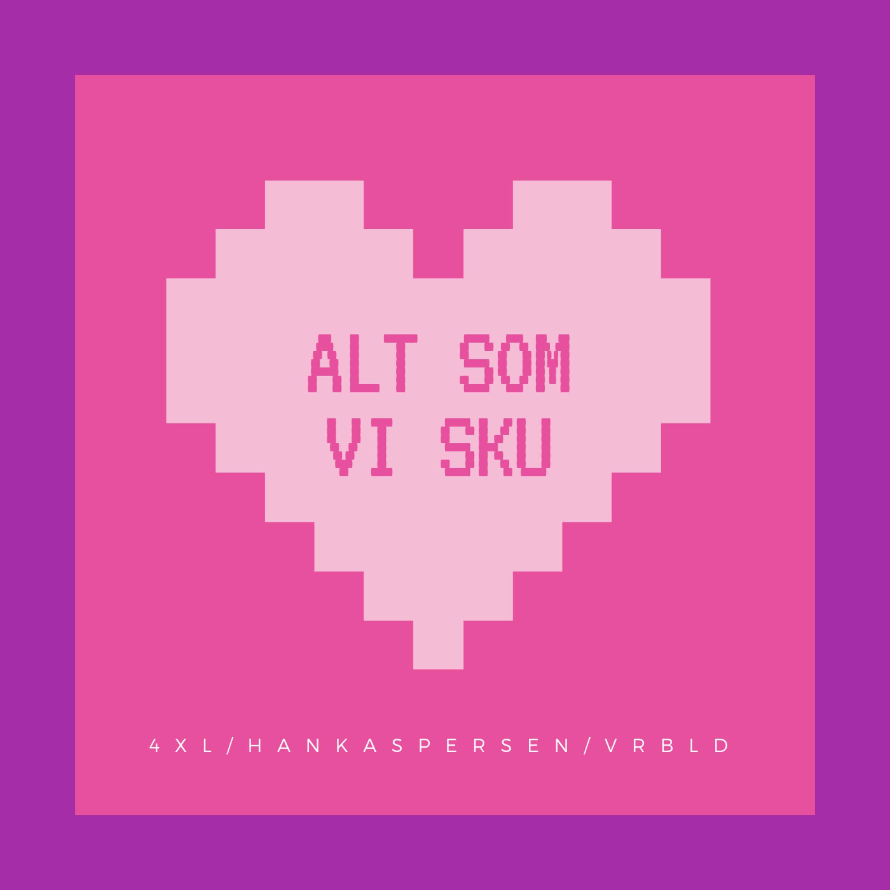 Alt Som Vi Sku