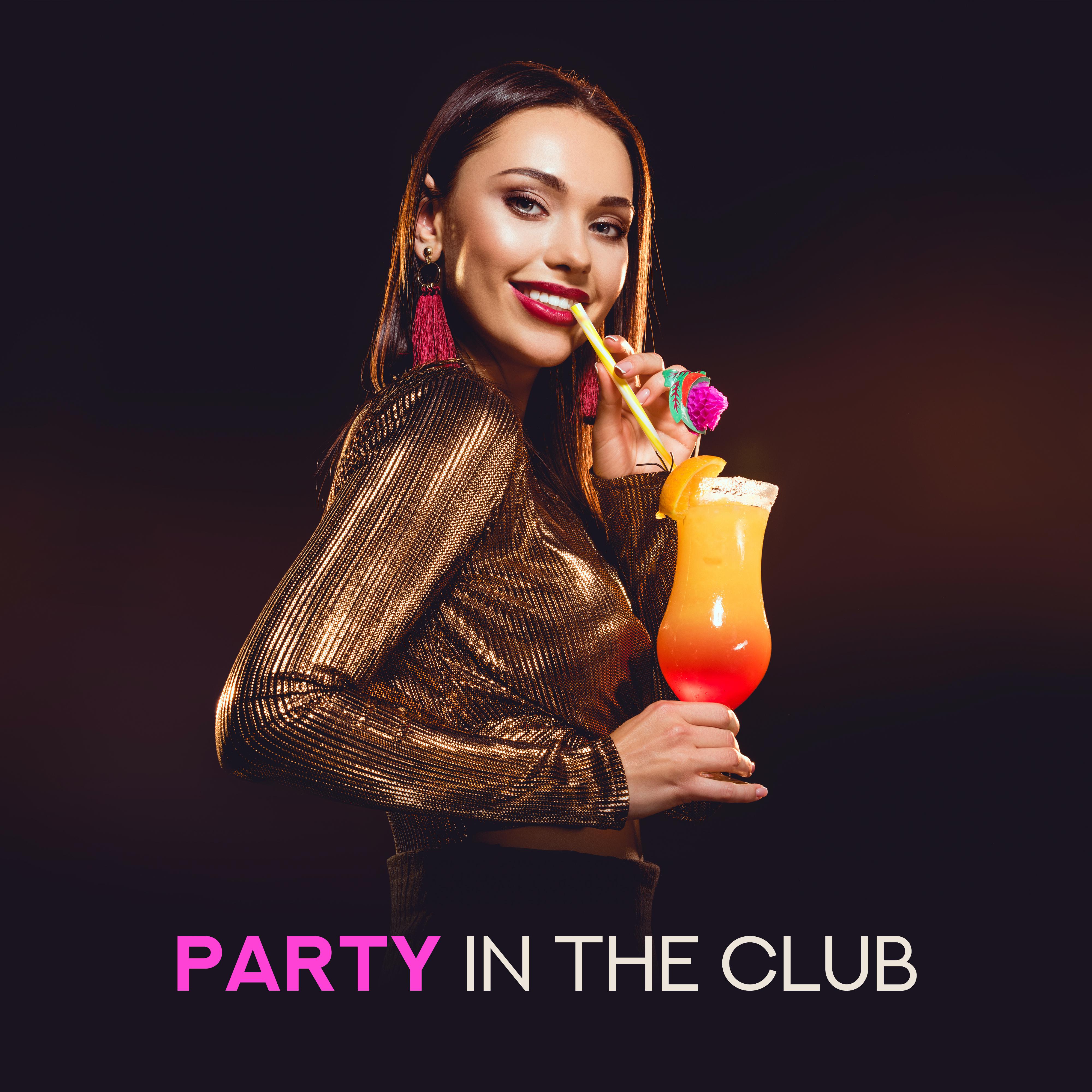 Party in the Club – Music for Dancing, Partying and Revelry