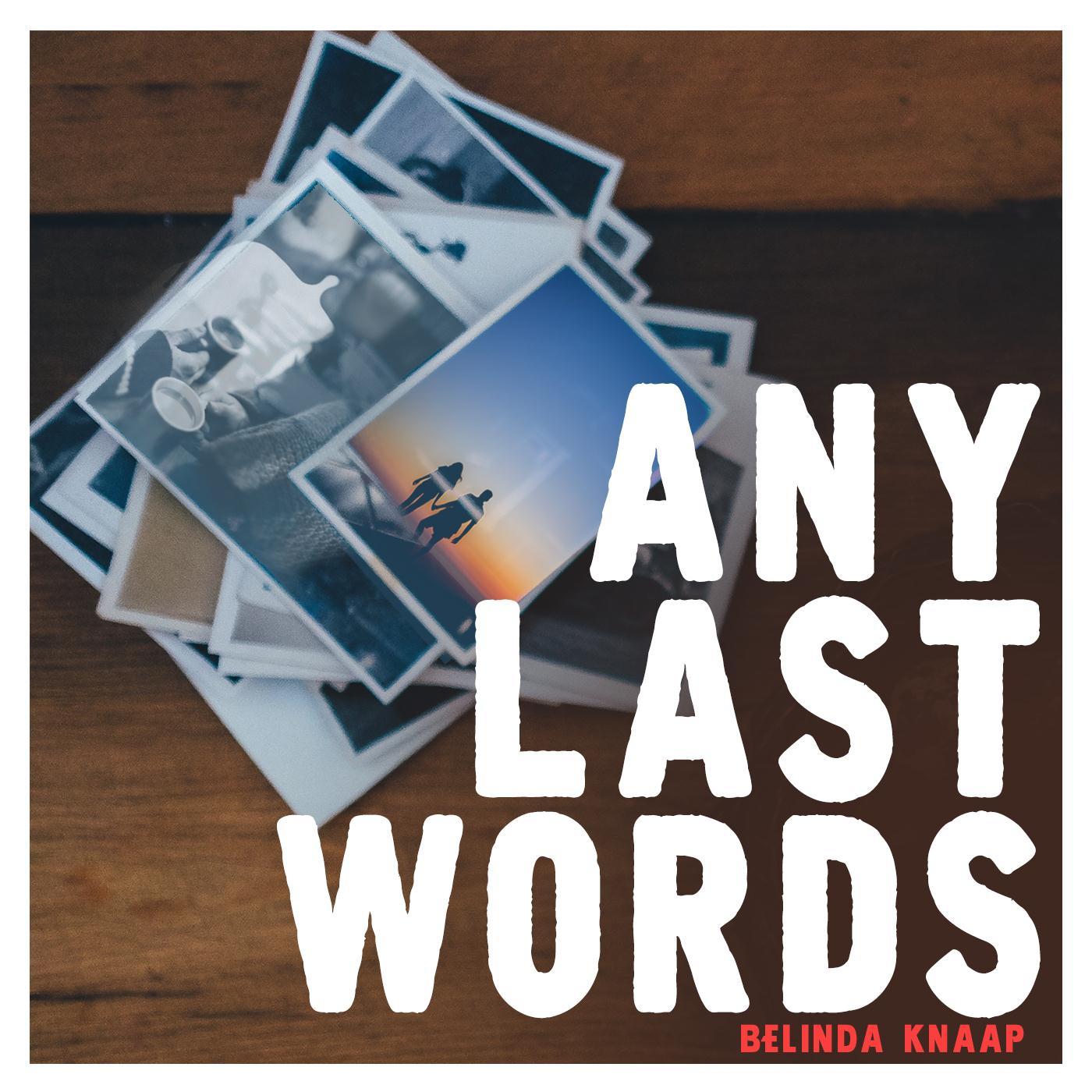 Any Last Words