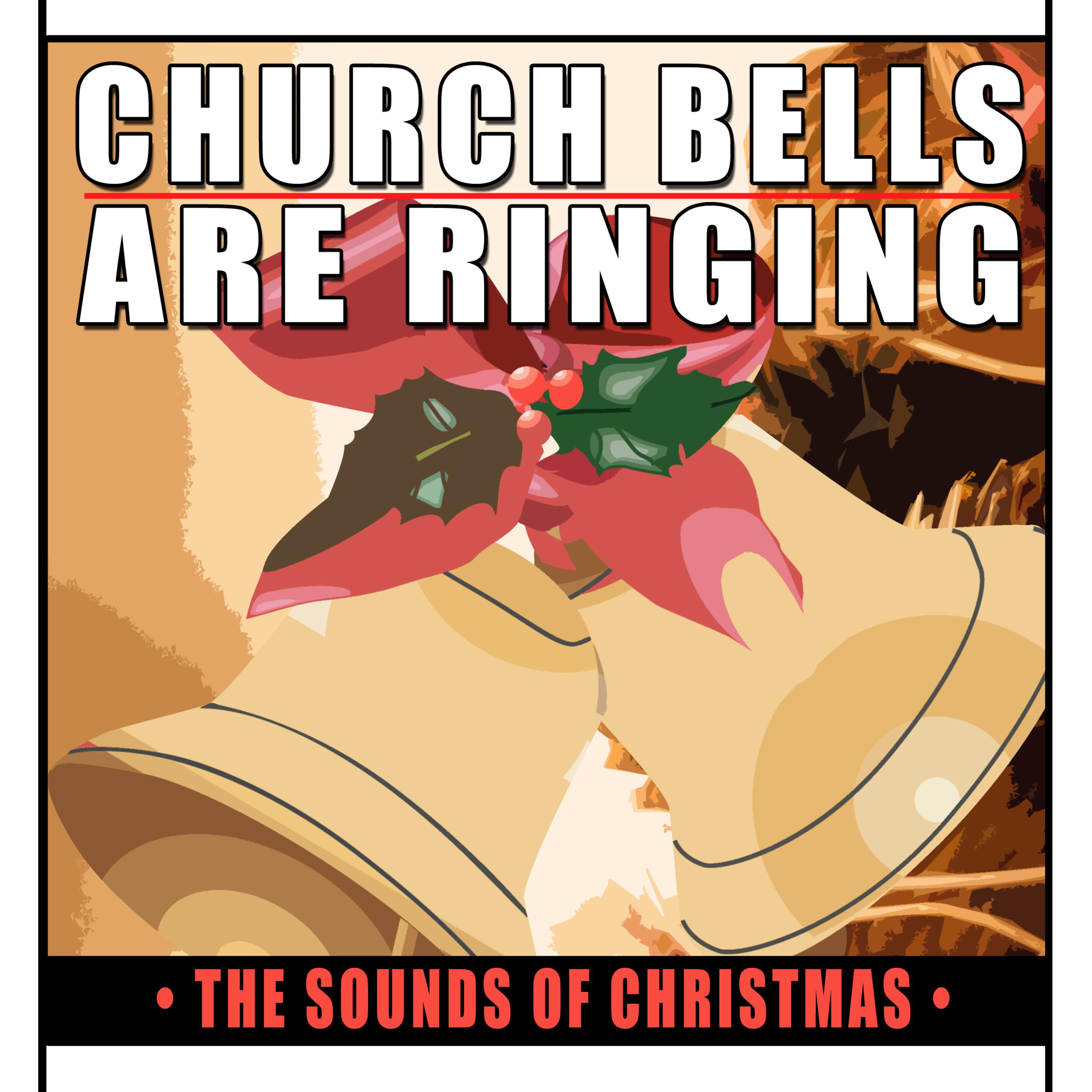 Church Bells Are Ringing - The Sound Of Christmas