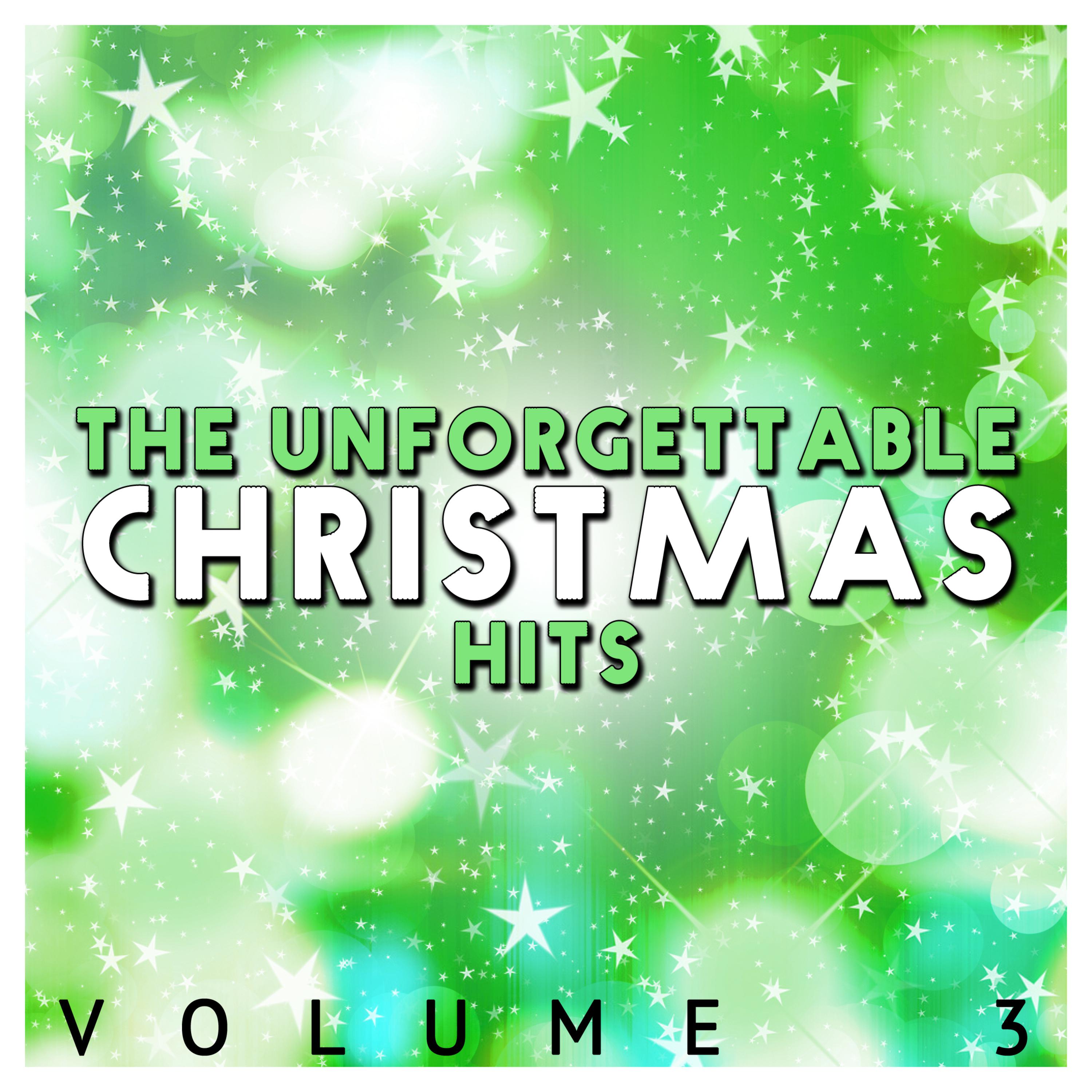 The Unforgettable Christmas Hits: Vol 3