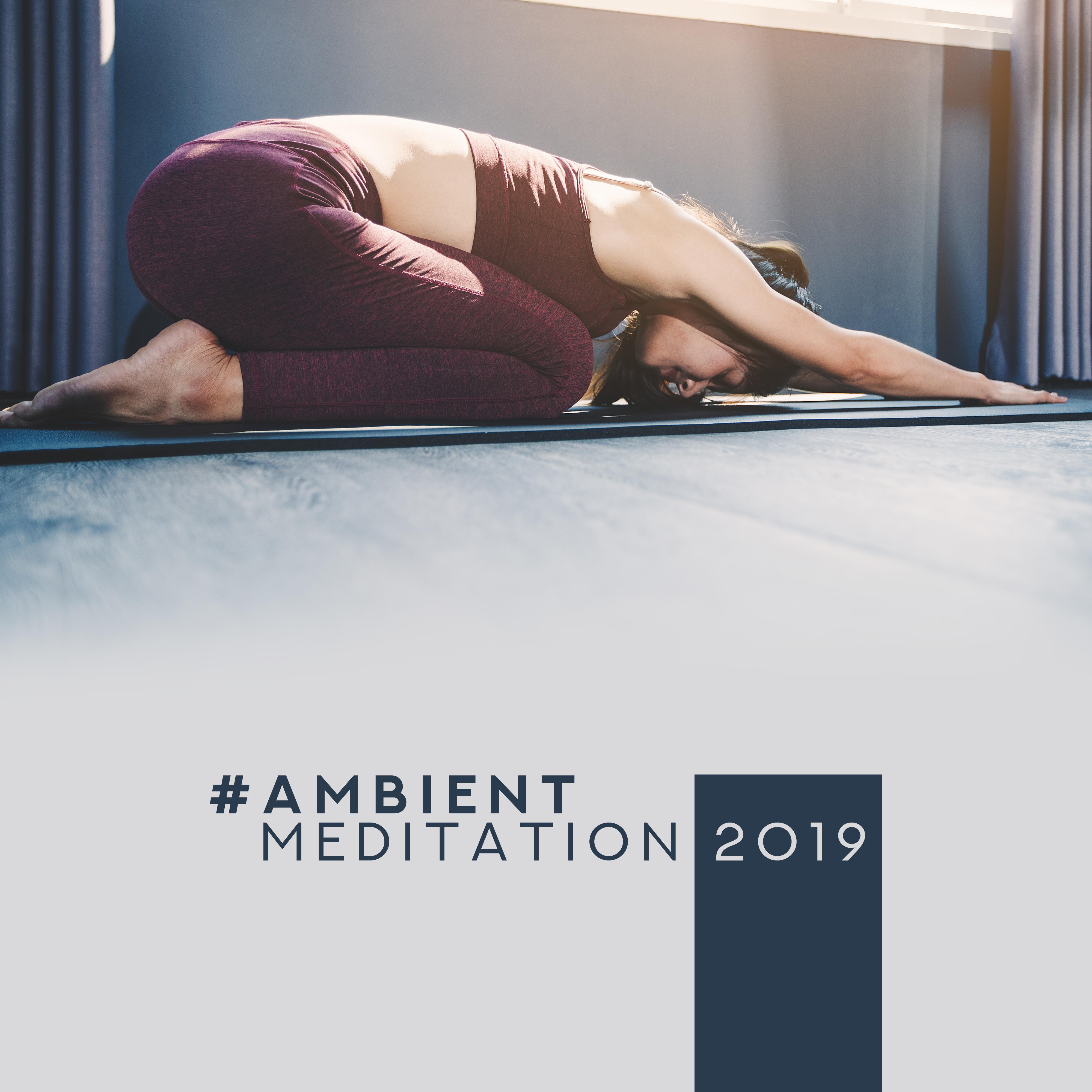 #Ambient Meditation 2019 – Yoga Music to Rest, Spiritual Awakening, Meditation Music Zone, Chakra Balancing, Zen Serenity, Reiki
