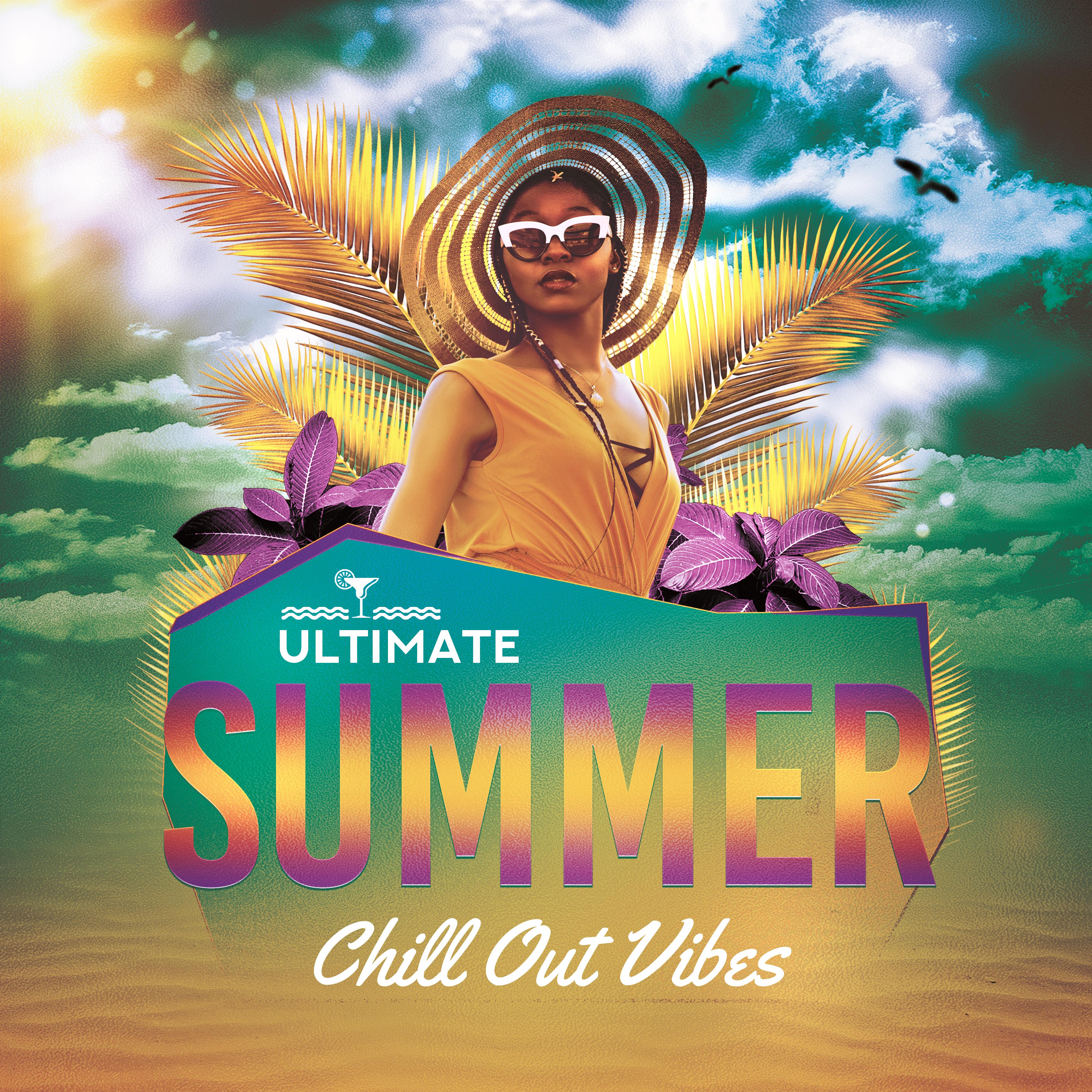 Ultimate Summer Chill Out Vibes - 15 Fresh Chillout Novelties for Summer Relaxation, Rest and Chillout Time