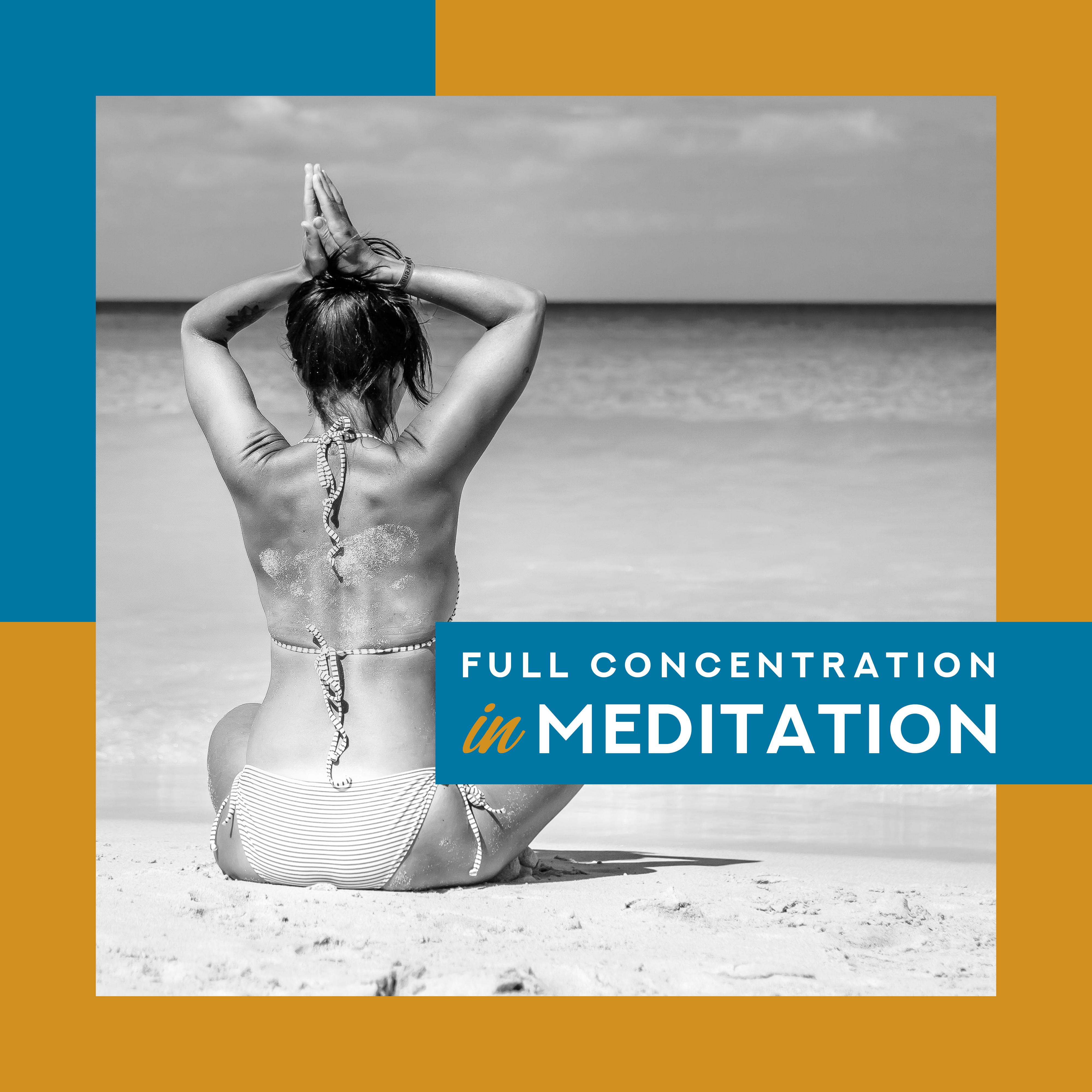 Full Concentration in Meditation: Ambient Yoga, Meditation Tracks for Relaxation, Zen, Asian Relaxation, Meditation Therapy, Inner Focus