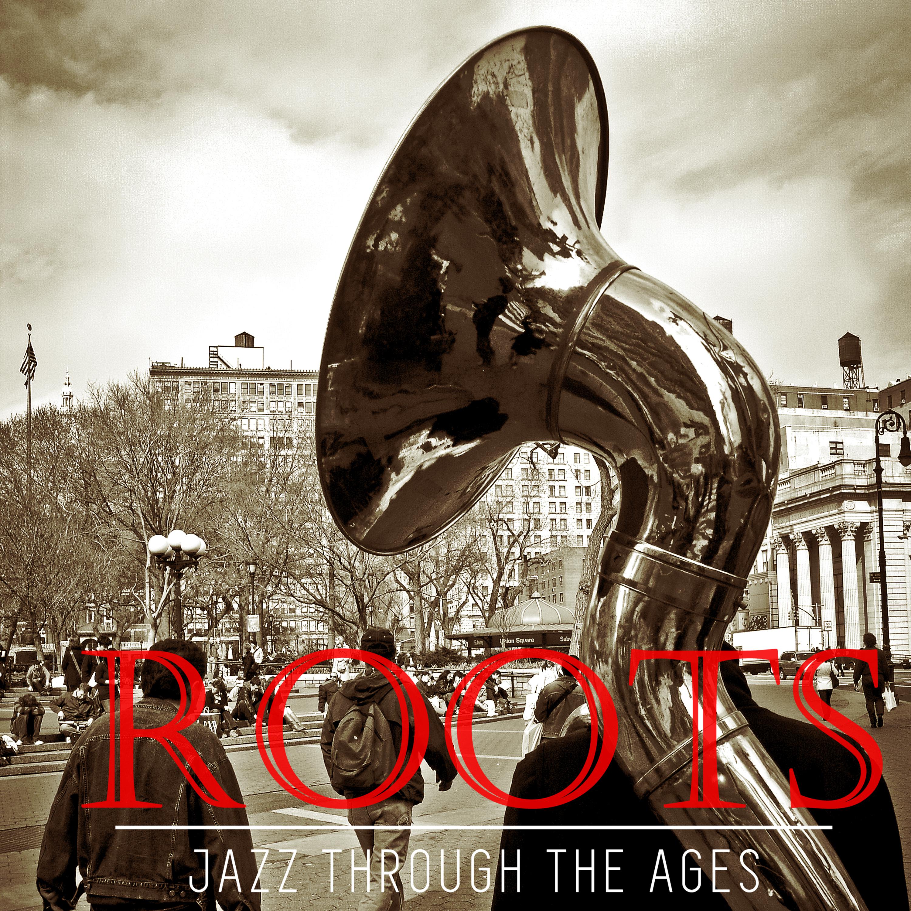 Roots - Jazz Through The Ages
