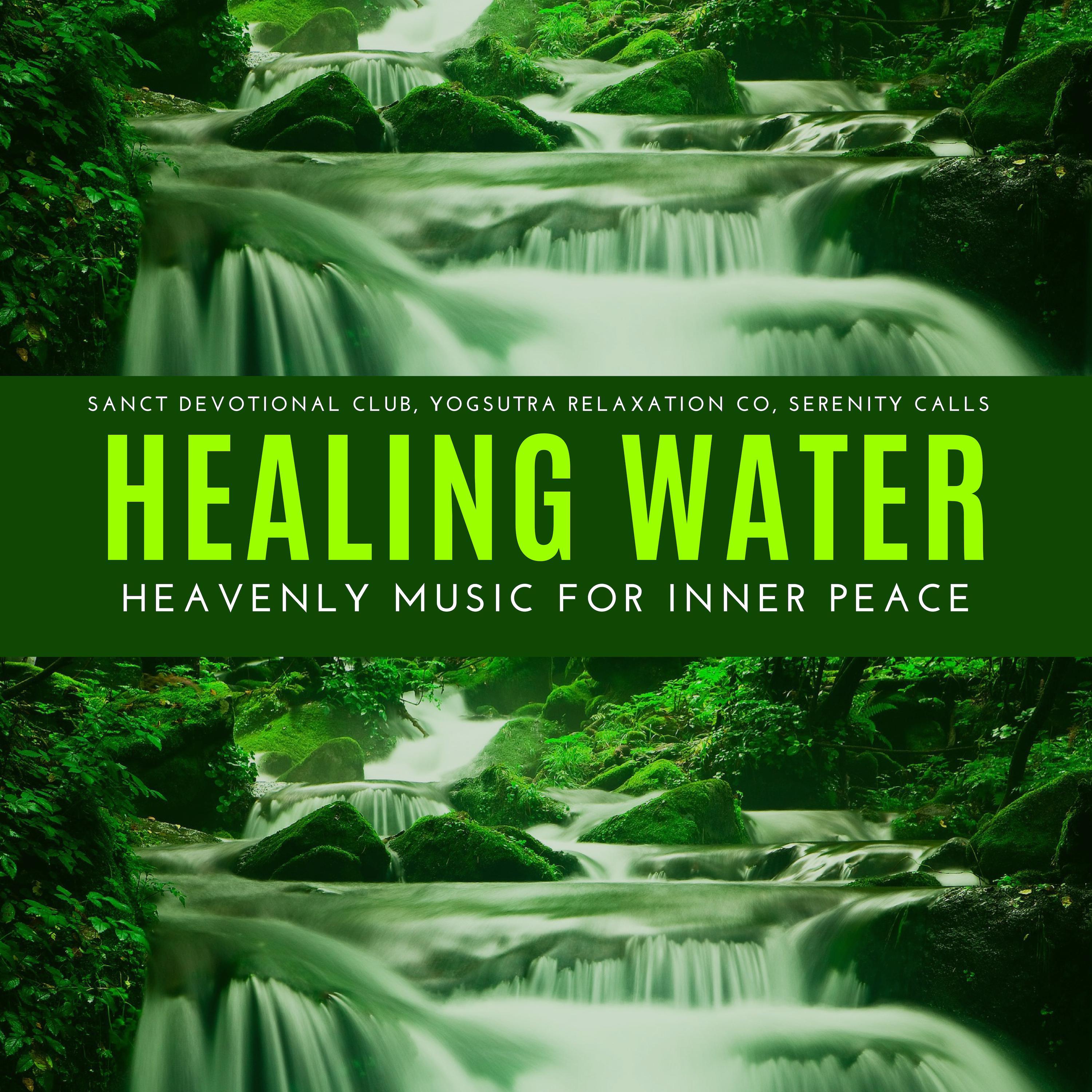 Healing Water - Heavenly Music For Inner Peace