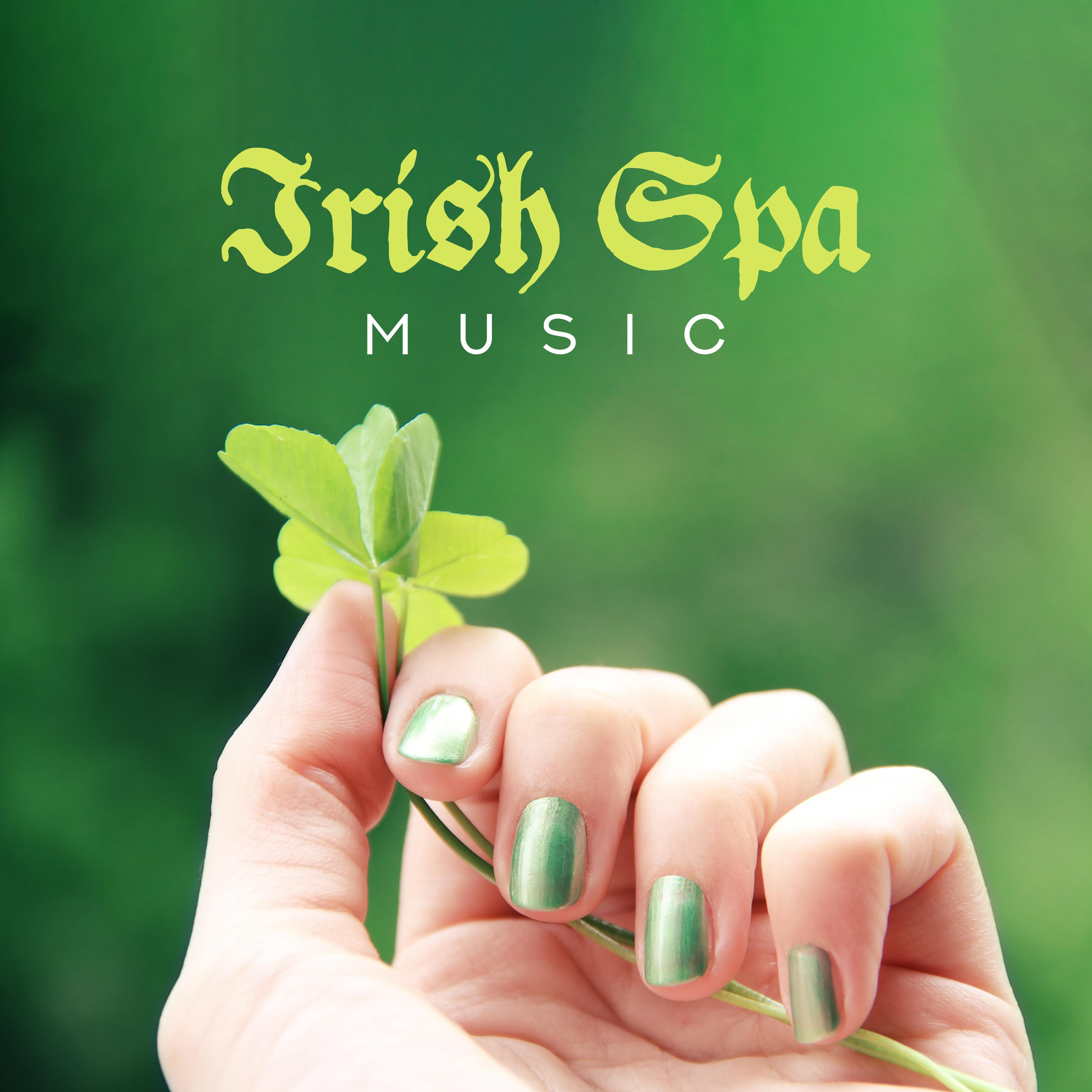 Irish Spa Music - Top 15 Tracks for Spa Treatments (Massage, Sauna, Rejuvenating, Cosmetic and Regenerating Treatments, Baths, Therapies, Rehabilitation and Relaxation)