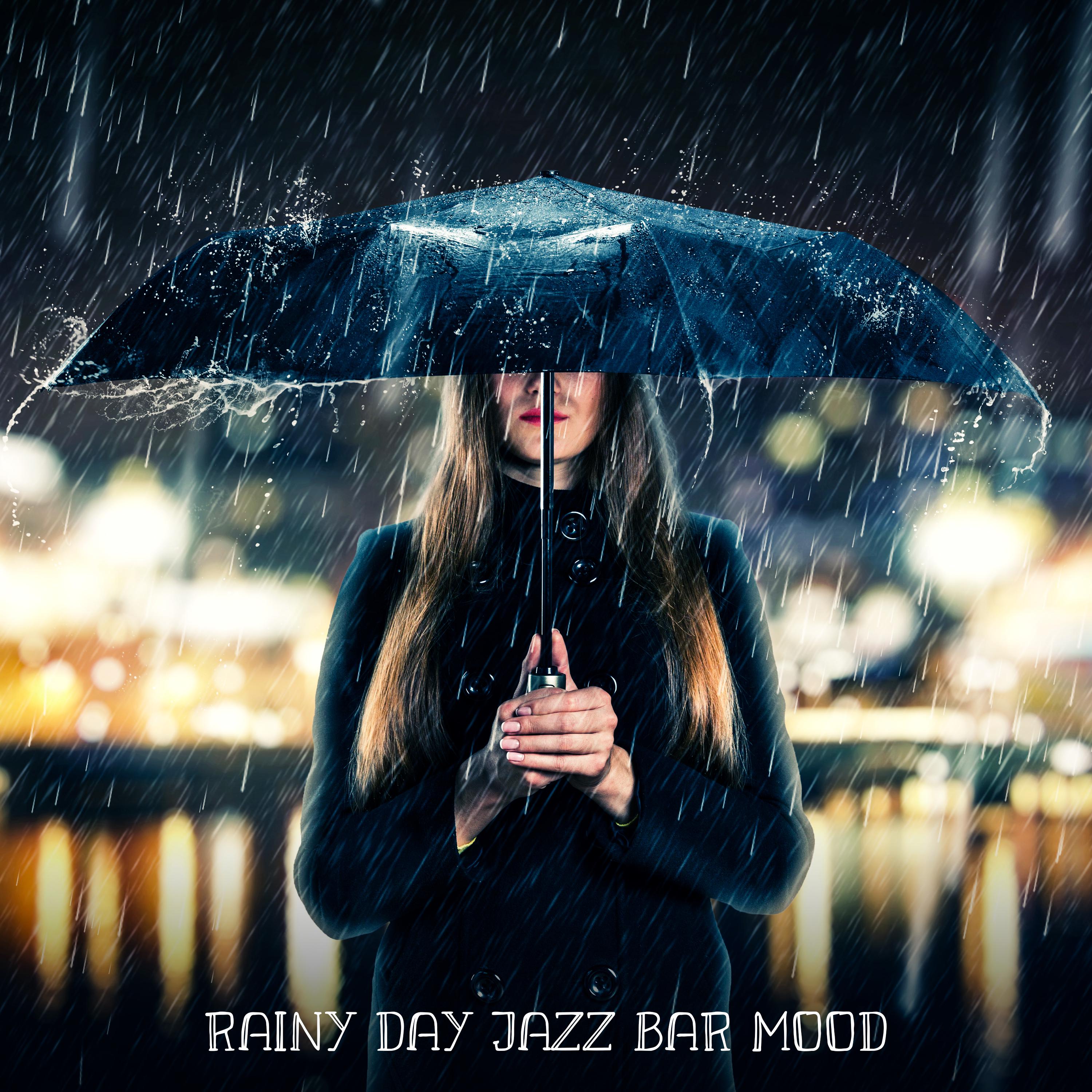 Rainy Day Jazz Bar Mood: 2019 Instrumental Smooth Jazz Music, Soft Melodies for Friends Meeting in the Club or in the Bar, Vintage Sounds of Piano, Sax & More