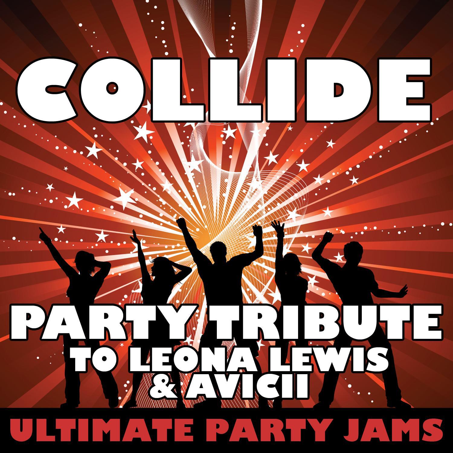 Collide (Party Tribute to Leona Lewis & Avicii)