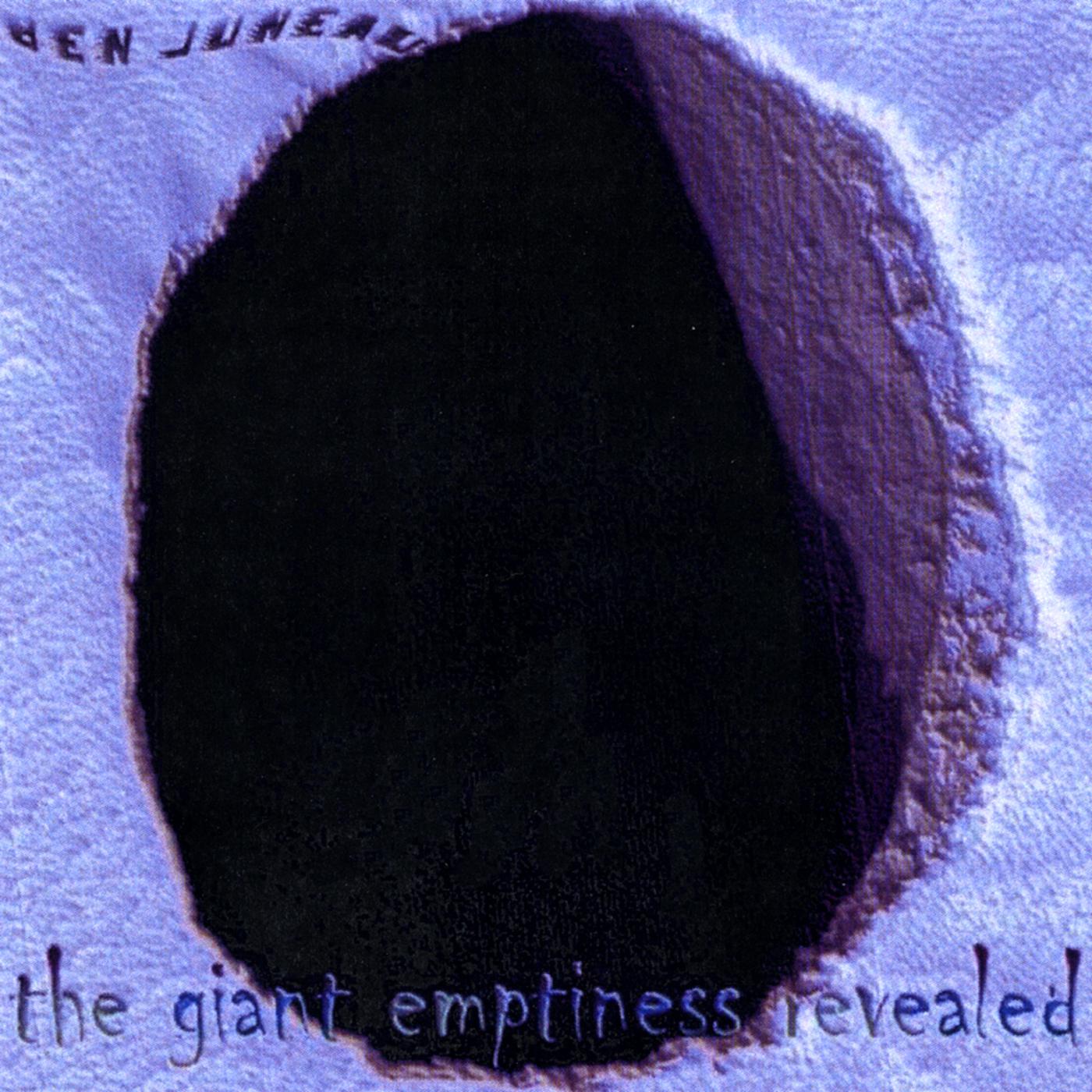 The Giant Emptiness Revealed