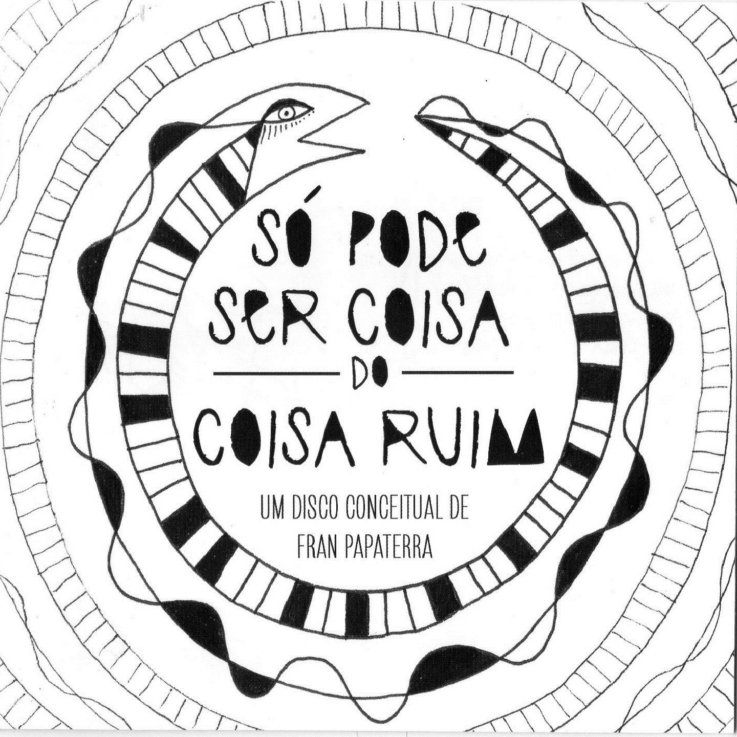 Só Pode Ser Coisa do Coisa Ruim (Um Disco Conceitual)