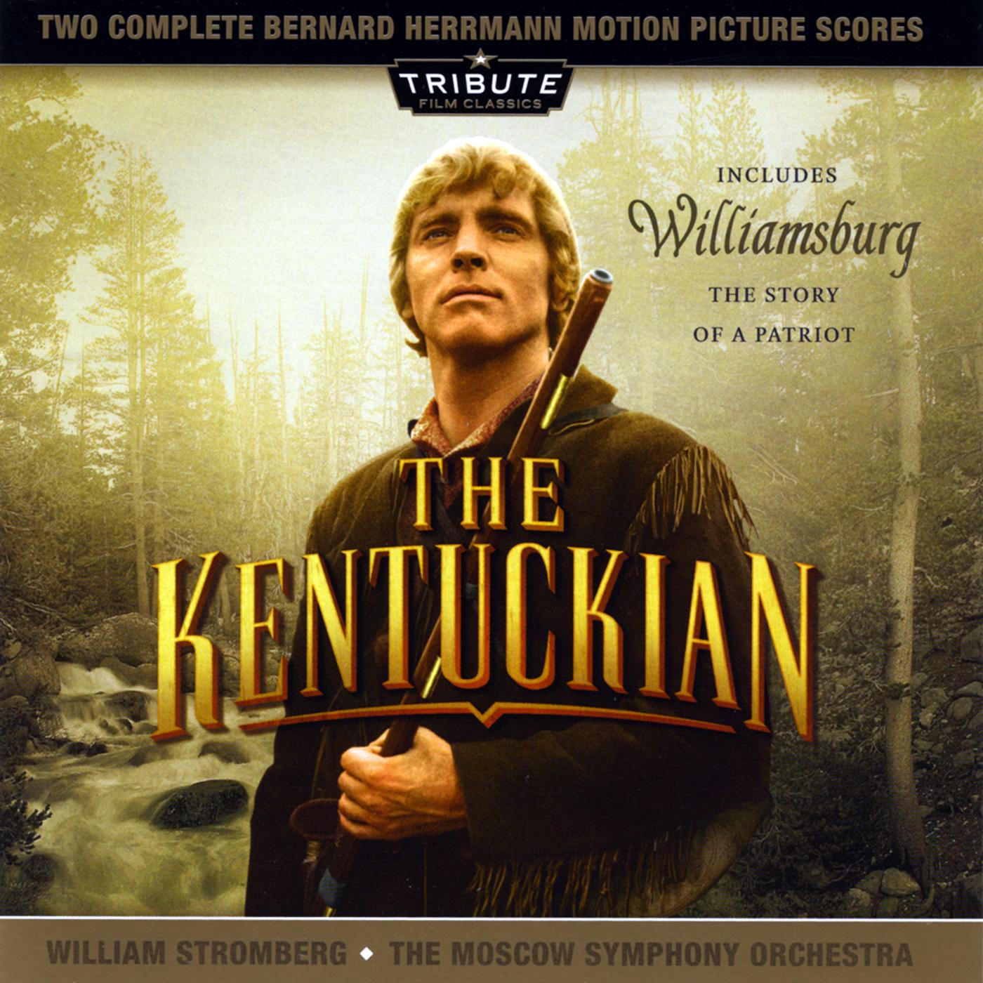 The Kentuckian / Williamsburg:The Story of a Patriot (The Complete Bernard Herrmann scores)