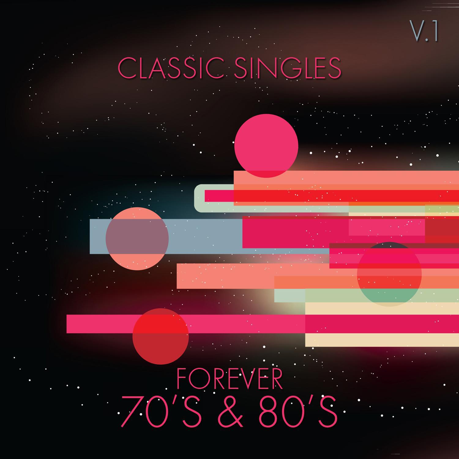 Classic Singles: Forever 70's & 80's, Vol. 1