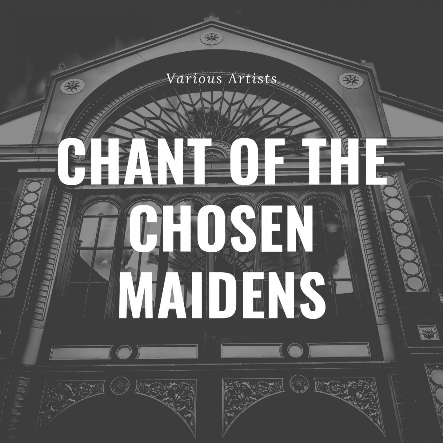 Chant of the Chosen Maidens