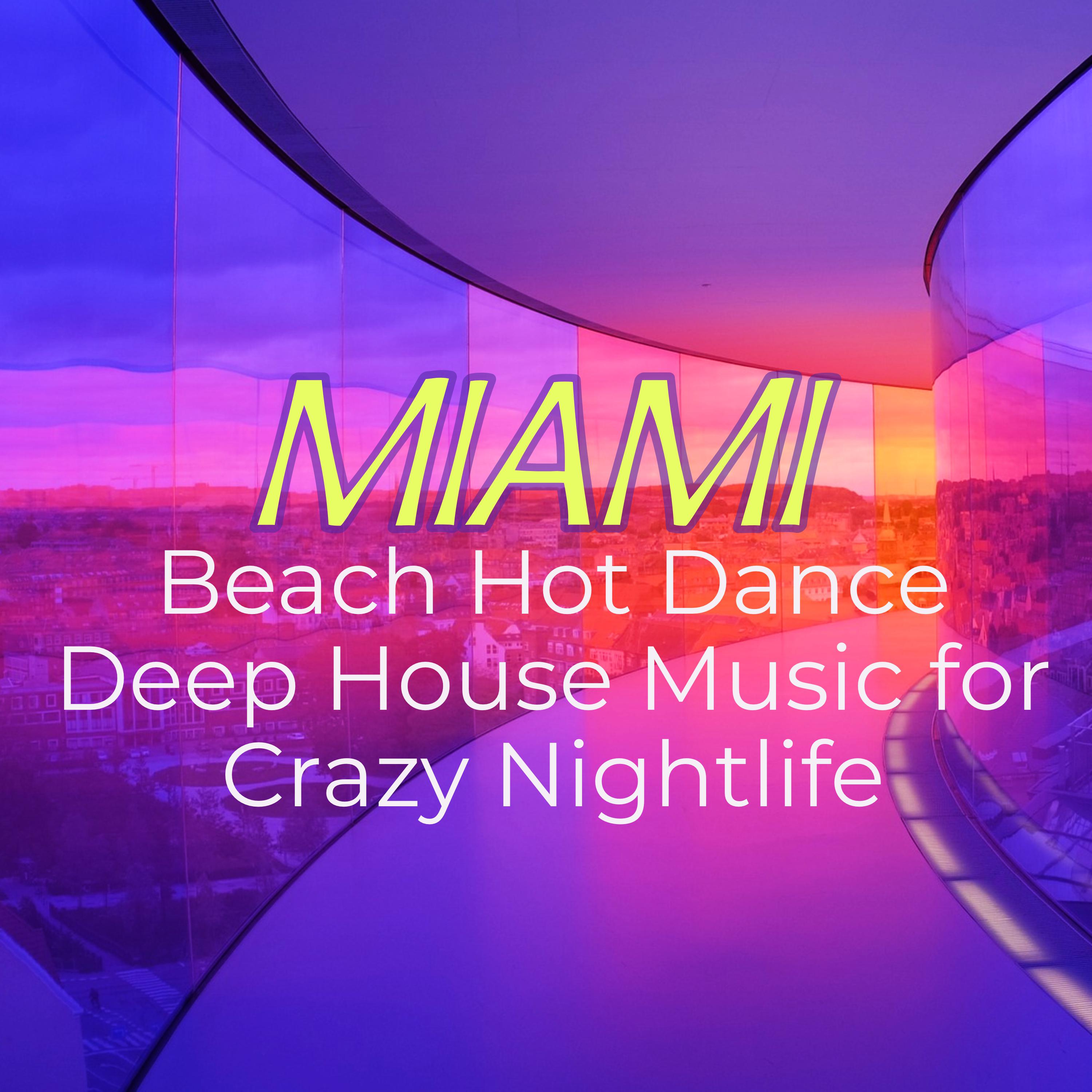 Miami Beach Hot Dance Deep House Music for Crazy Nightlife