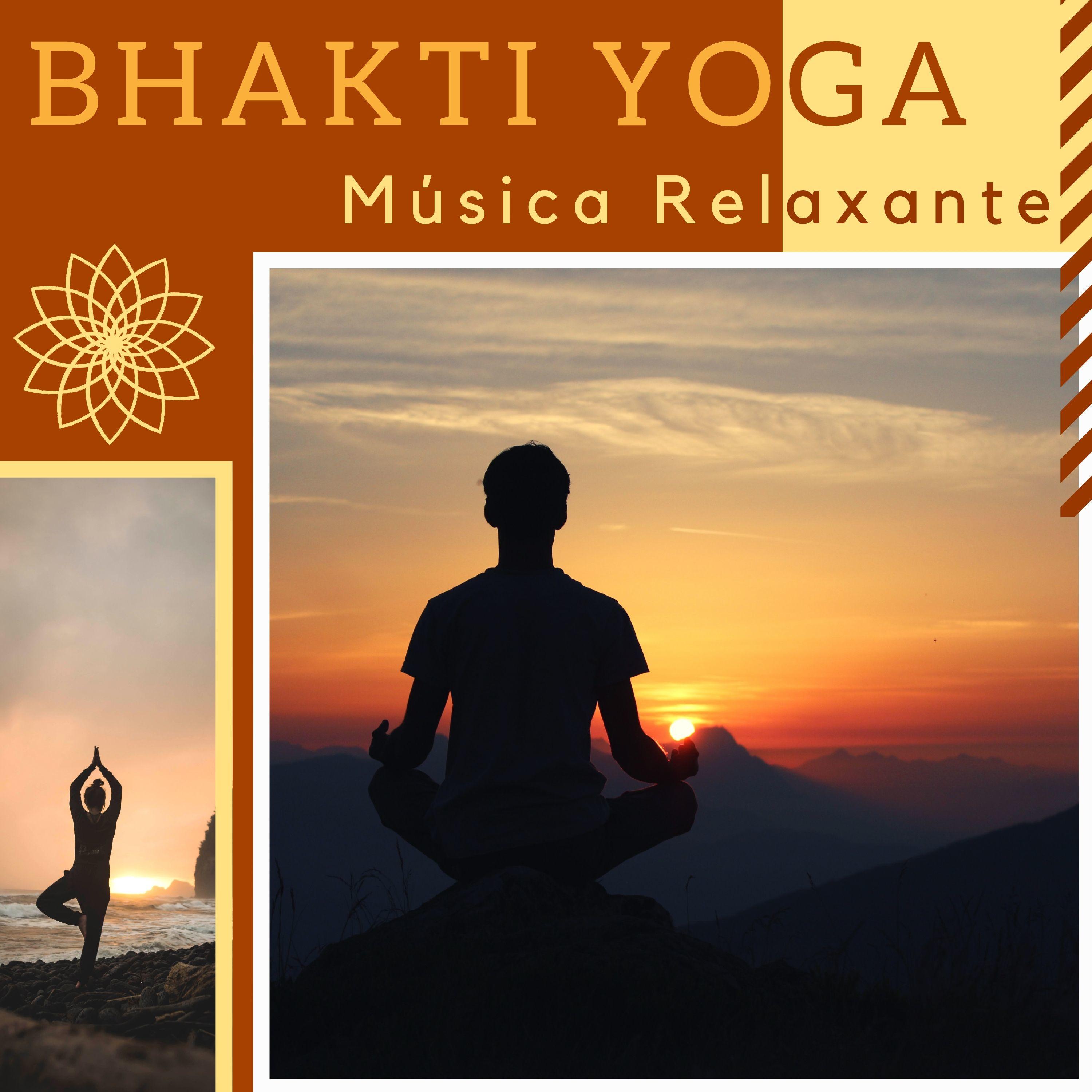 Bhakti Yoga - O Espírito do Yoga nesta Coleção de Música Relaxante, Respiração e Atenção Plena