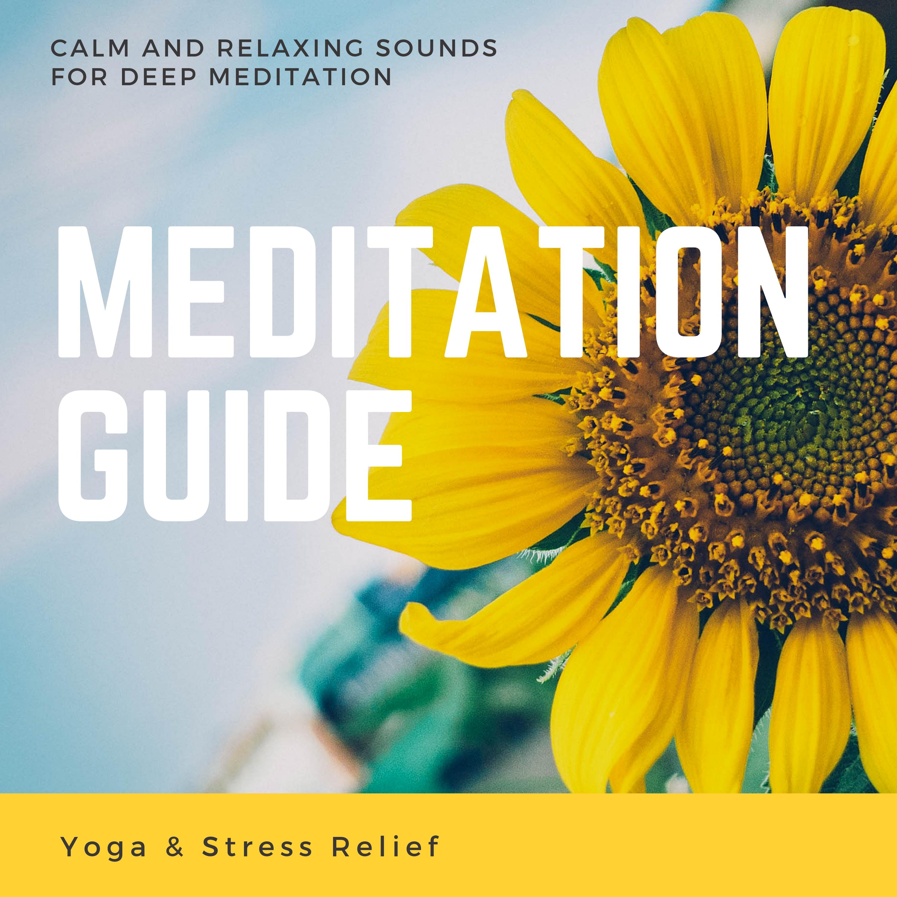 Meditation Guide - Calm And Relaxing Sounds For Deep Meditation, Yoga & Stress Relief