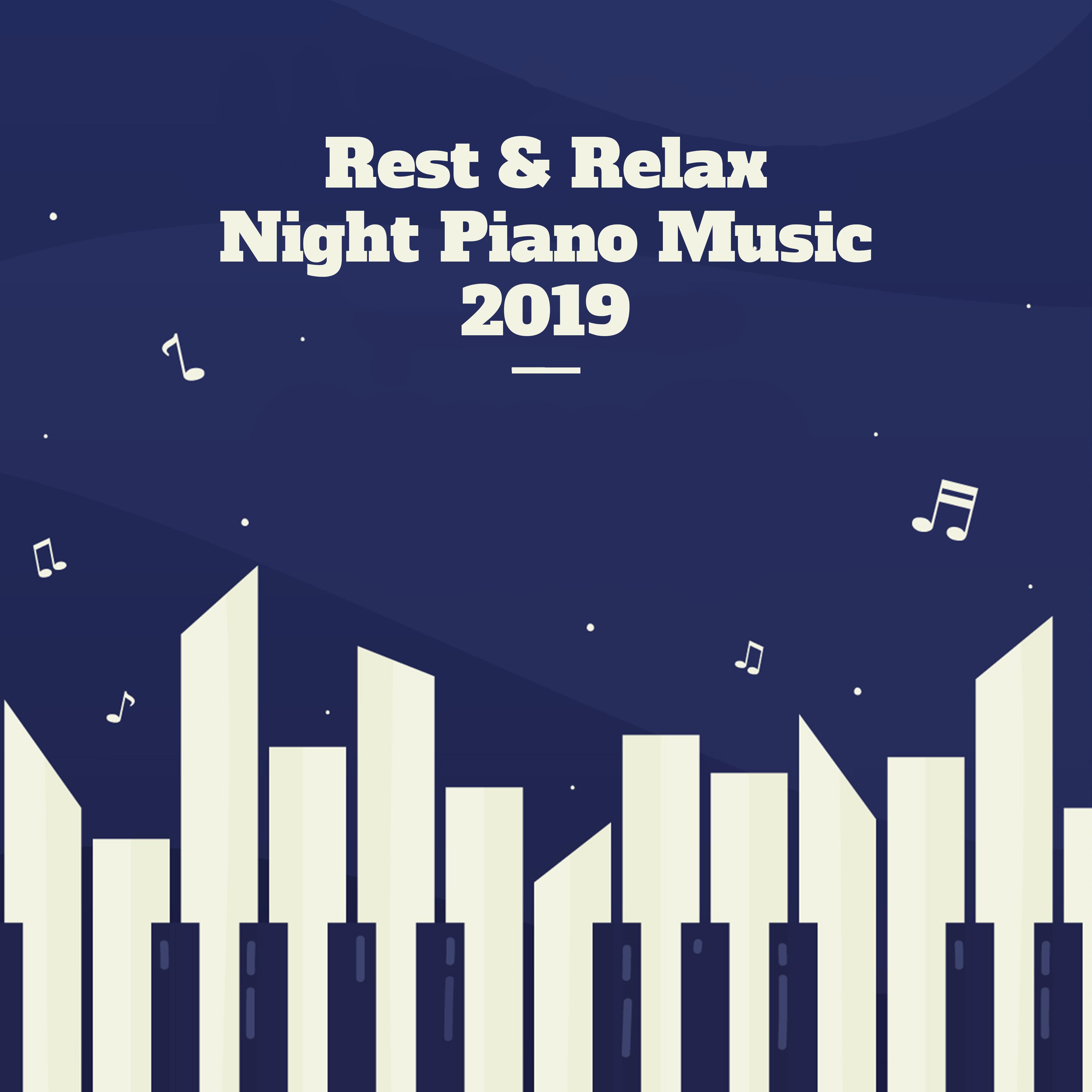 Rest & Relax Night Piano Music 2019