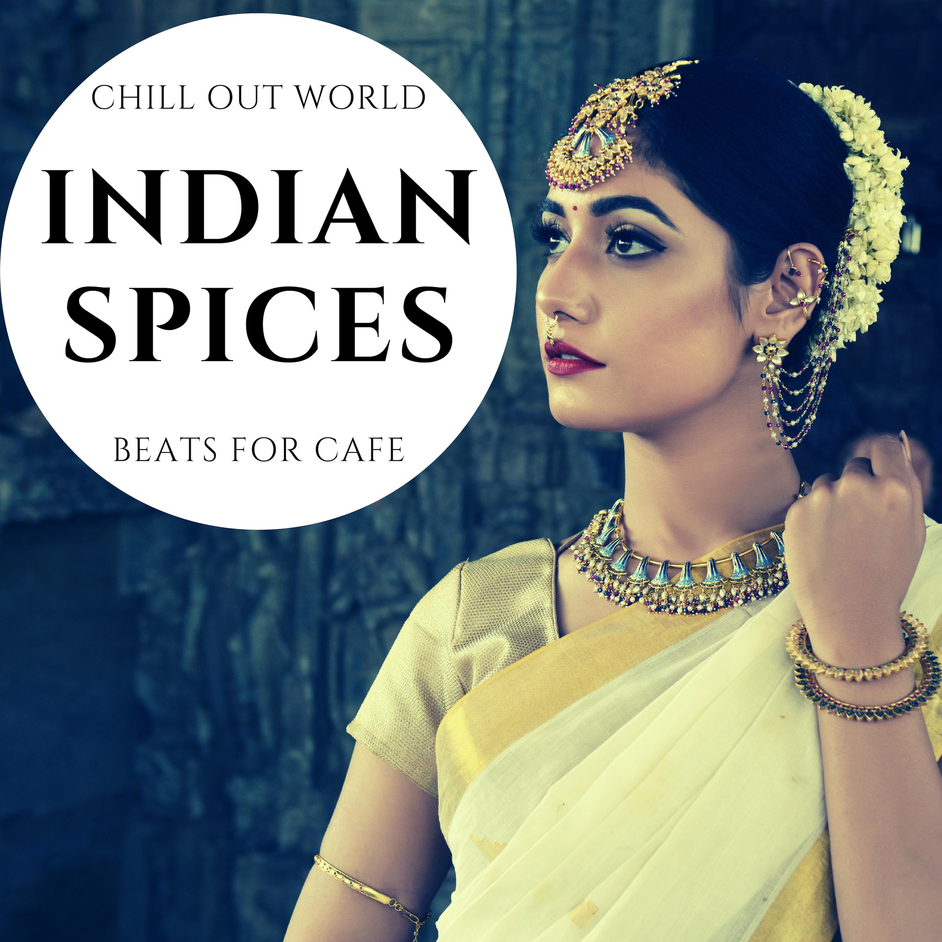 Indian Spices - Chill Out World Beats For Cafe