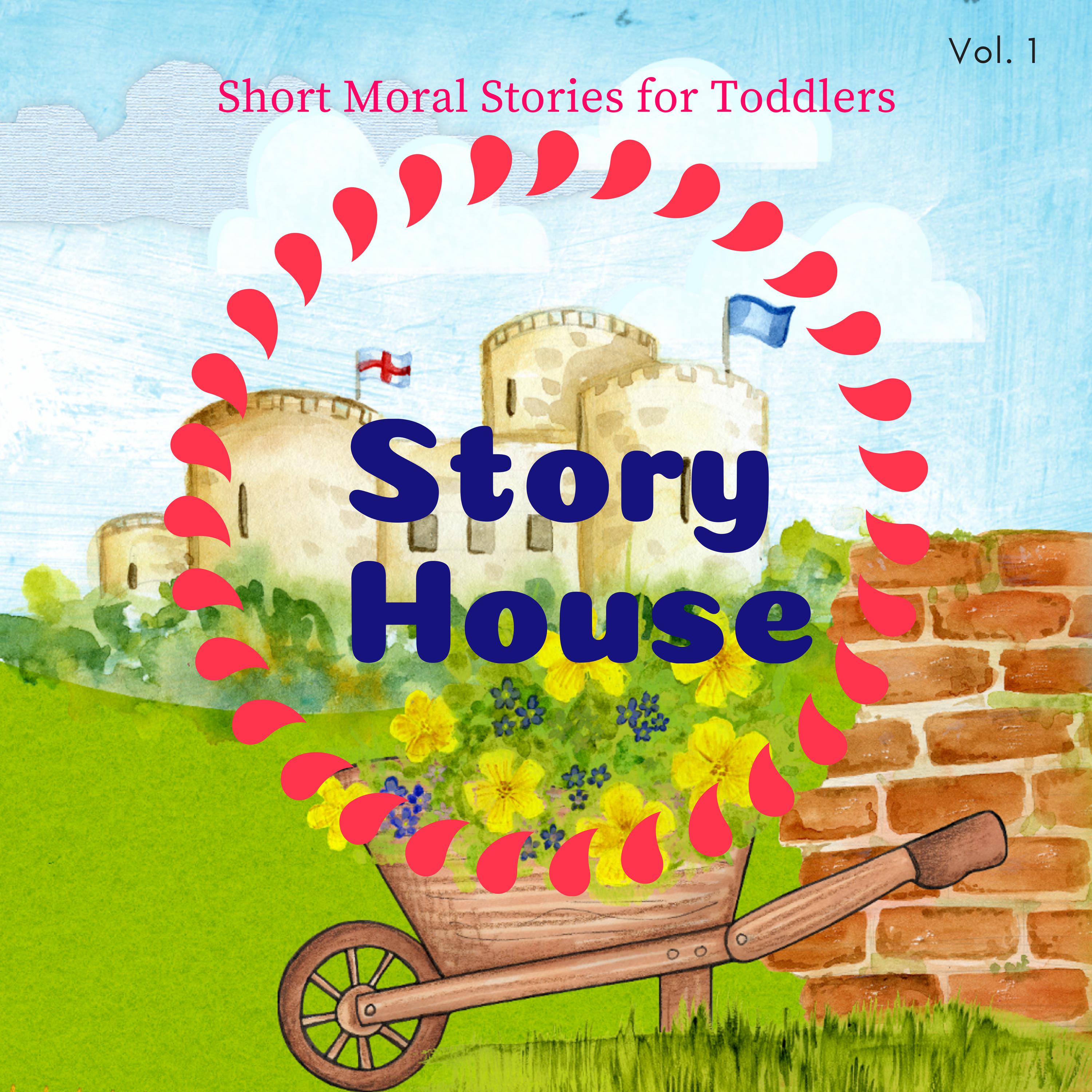 Story House, Vol. 1 (Short Moral Stories For Toddlers)