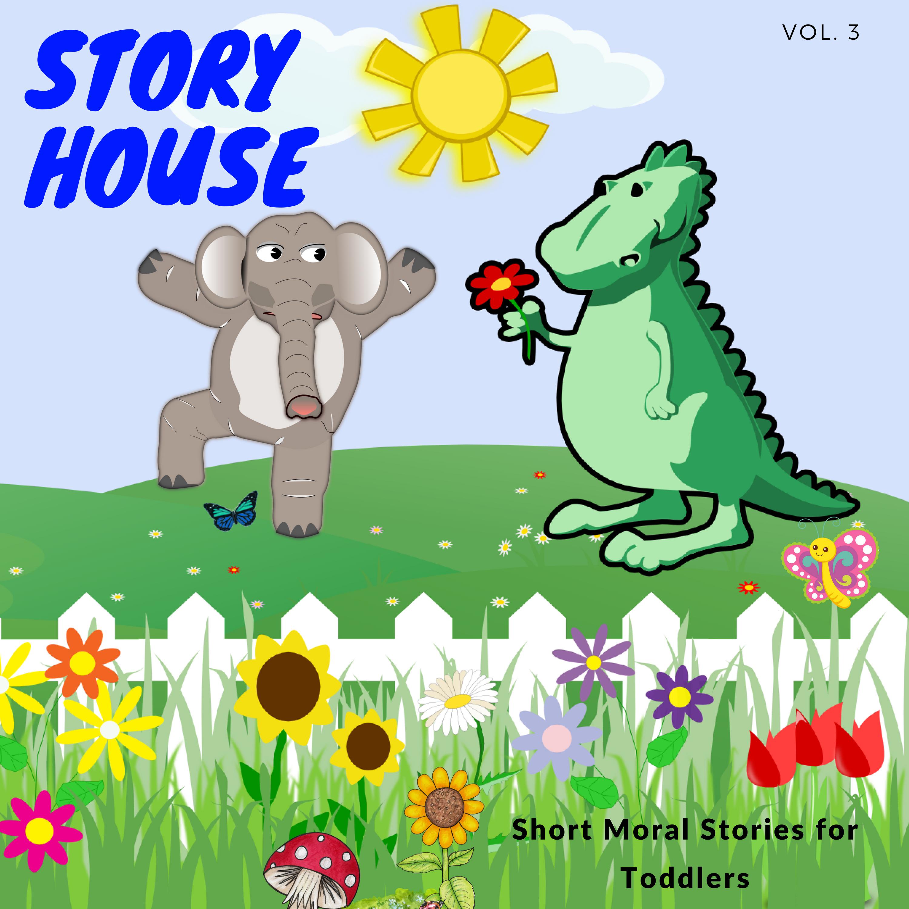 Story House, Vol. 3 (Short Moral Stories For Toddlers)