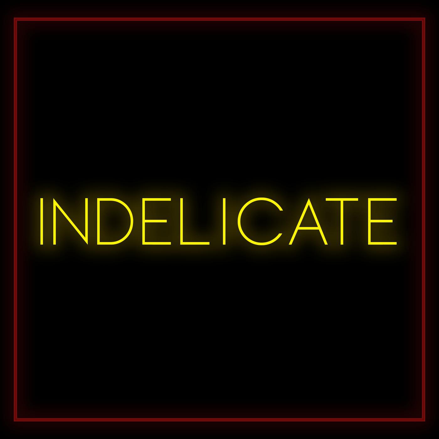 Indelicate