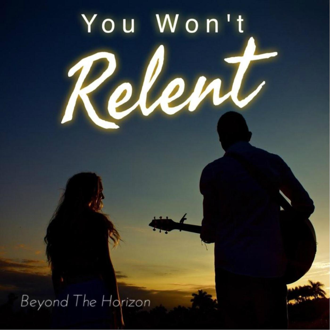 You Won't Relent