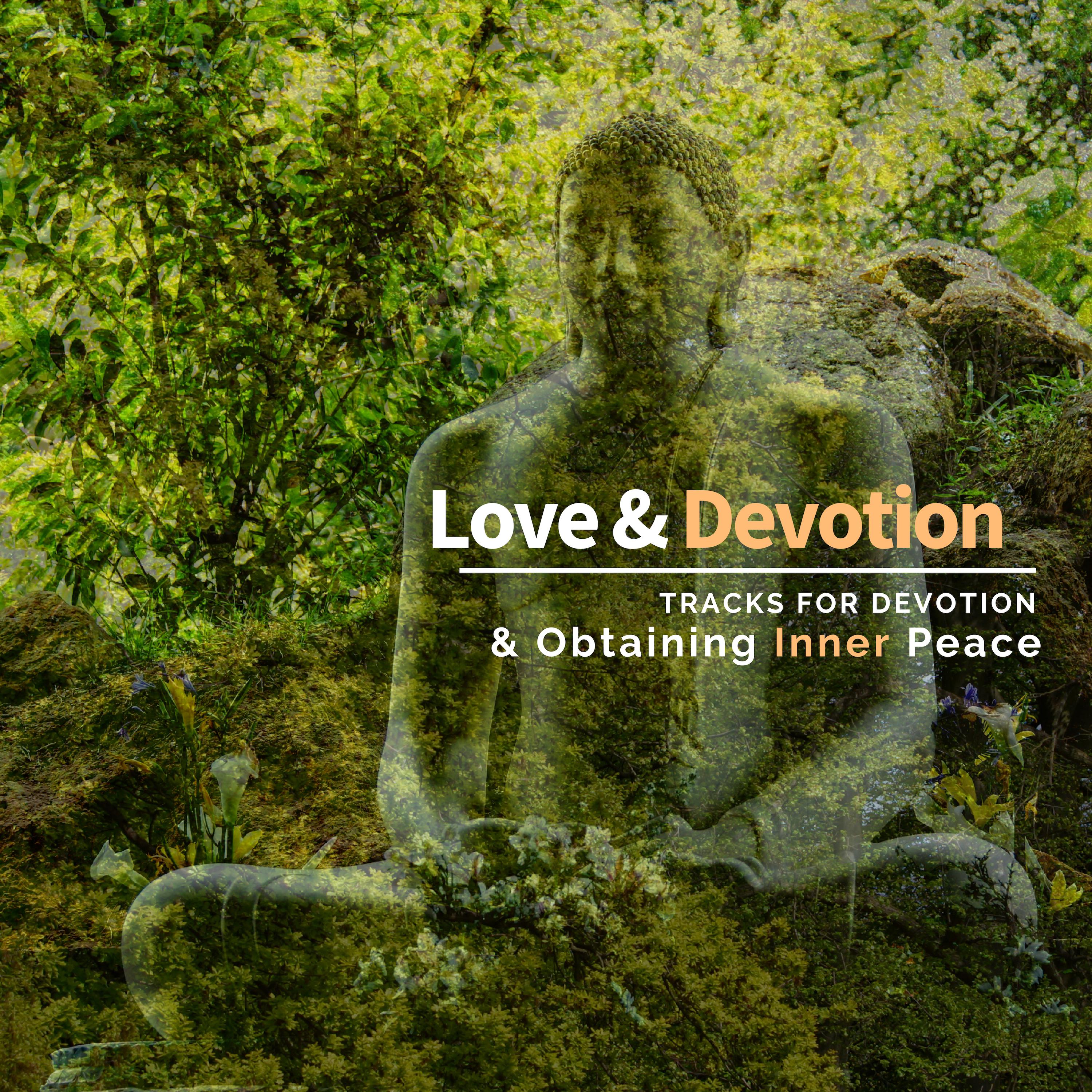 Love & Devotion - Tracks For Devotion & Obtaining Inner Peace