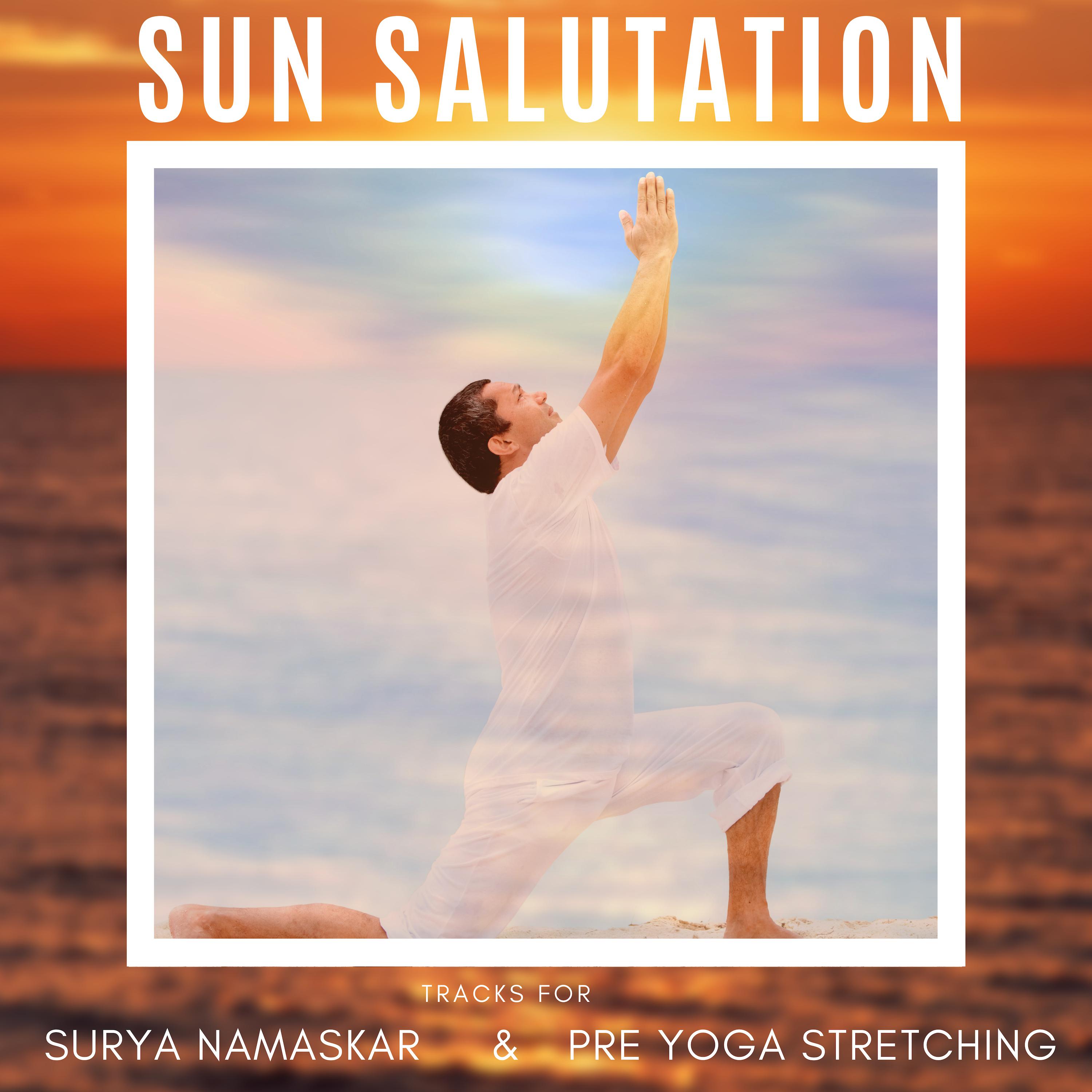 Sun Salutation - Tracks For Surya Namaskar & Pre Yoga Stretching