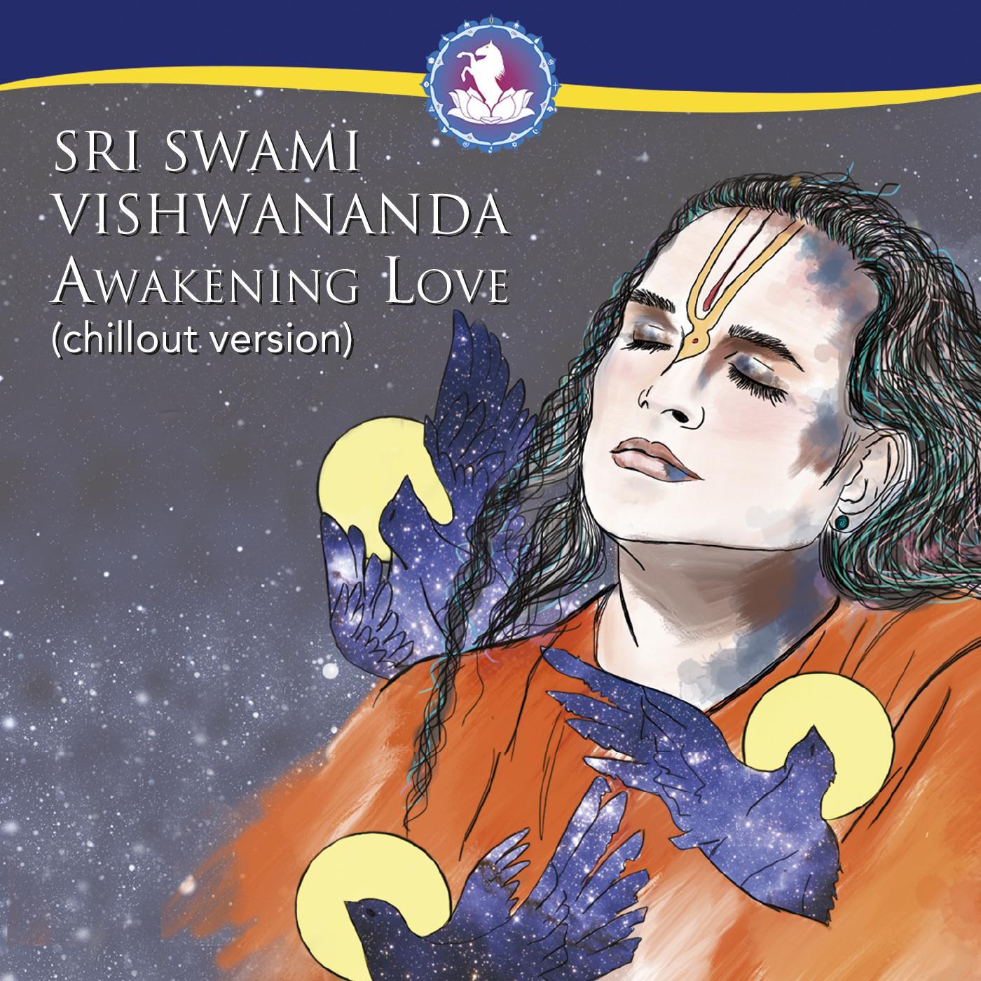 Sri Swami Vishwananda Awakening Love (Chillout Version)